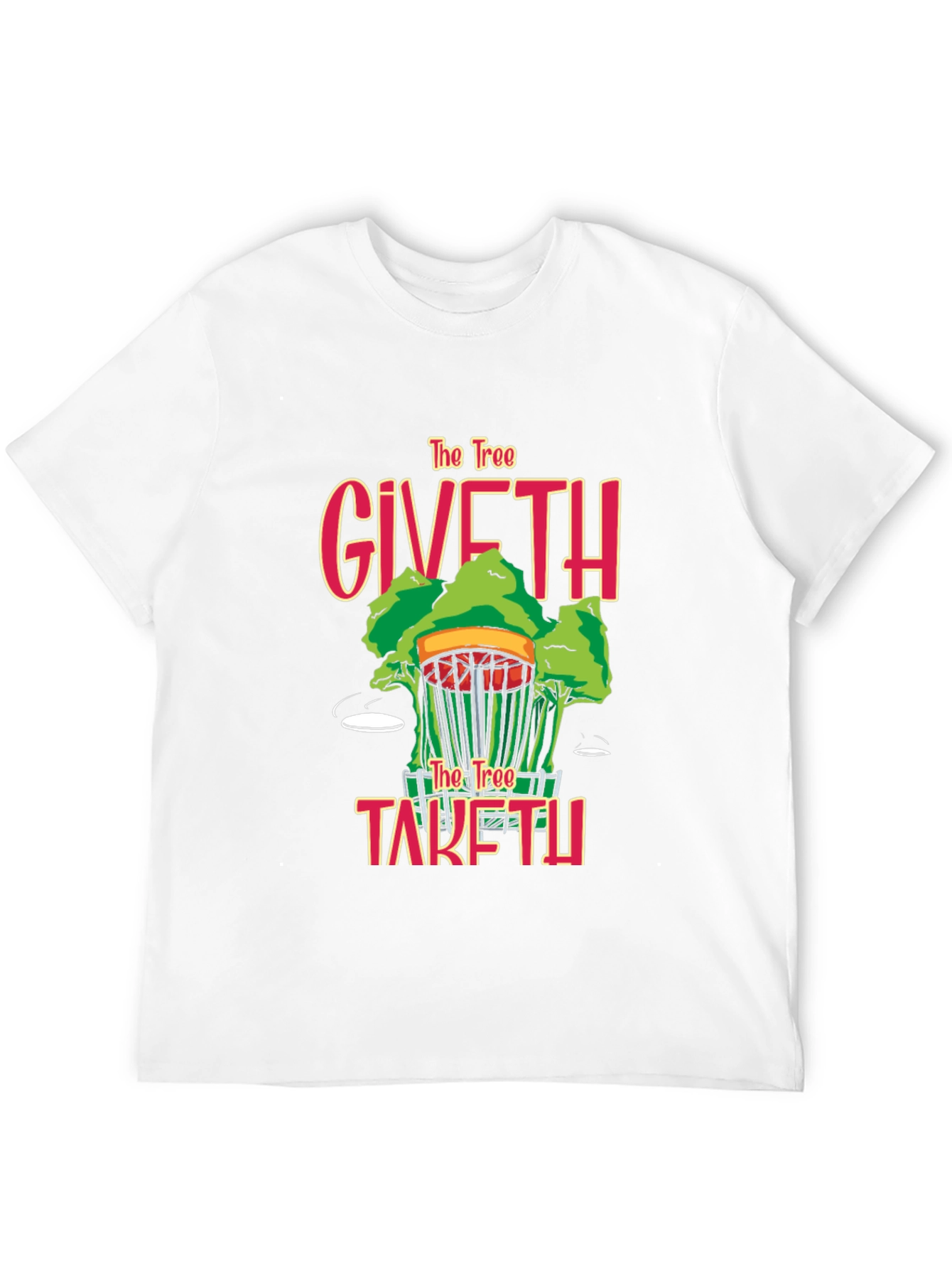 Disc Golf T-Shirt - The Tree Giveth Taketh Away