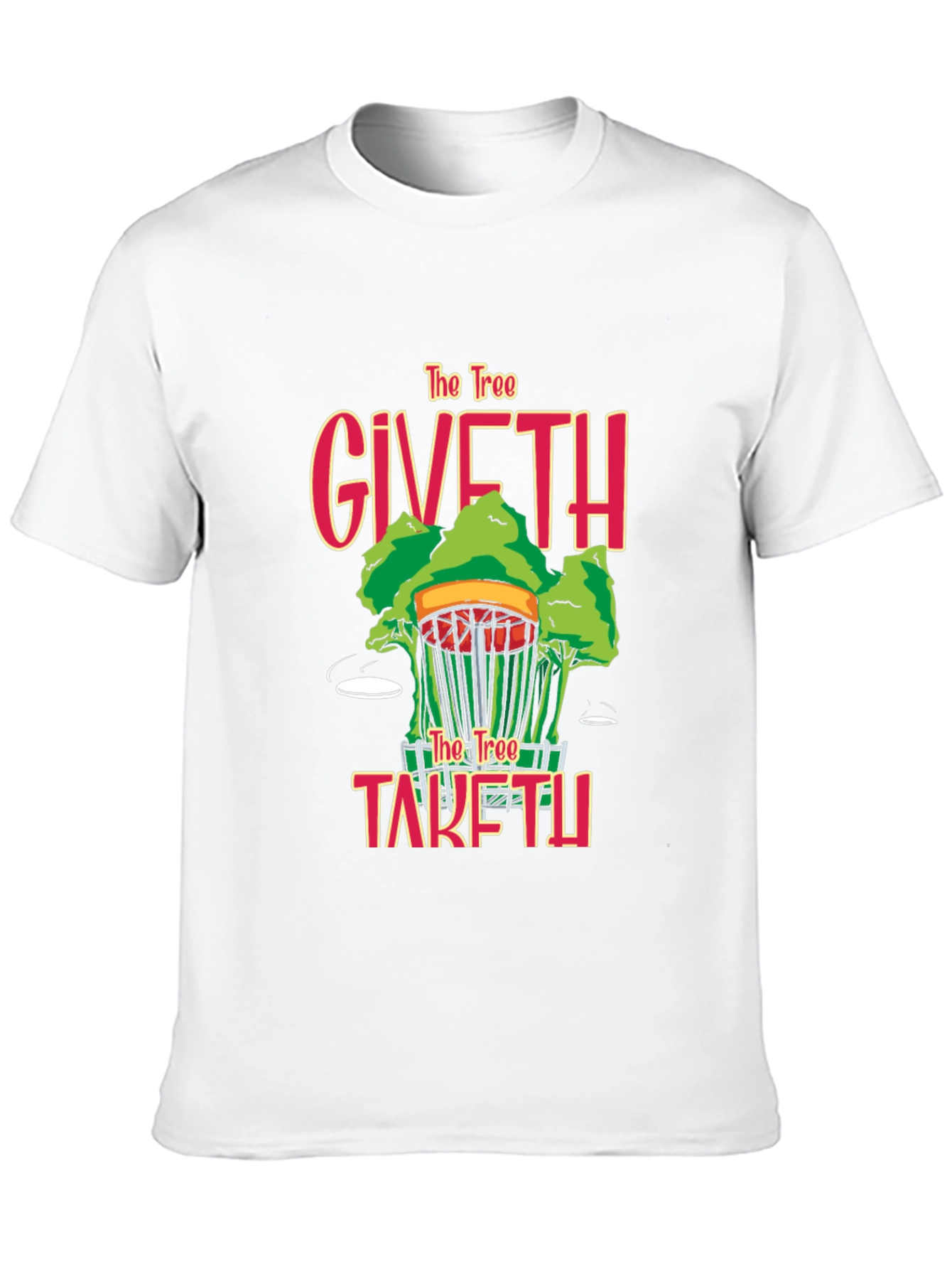 Disc Golf T-Shirt - The Tree Giveth Taketh Away