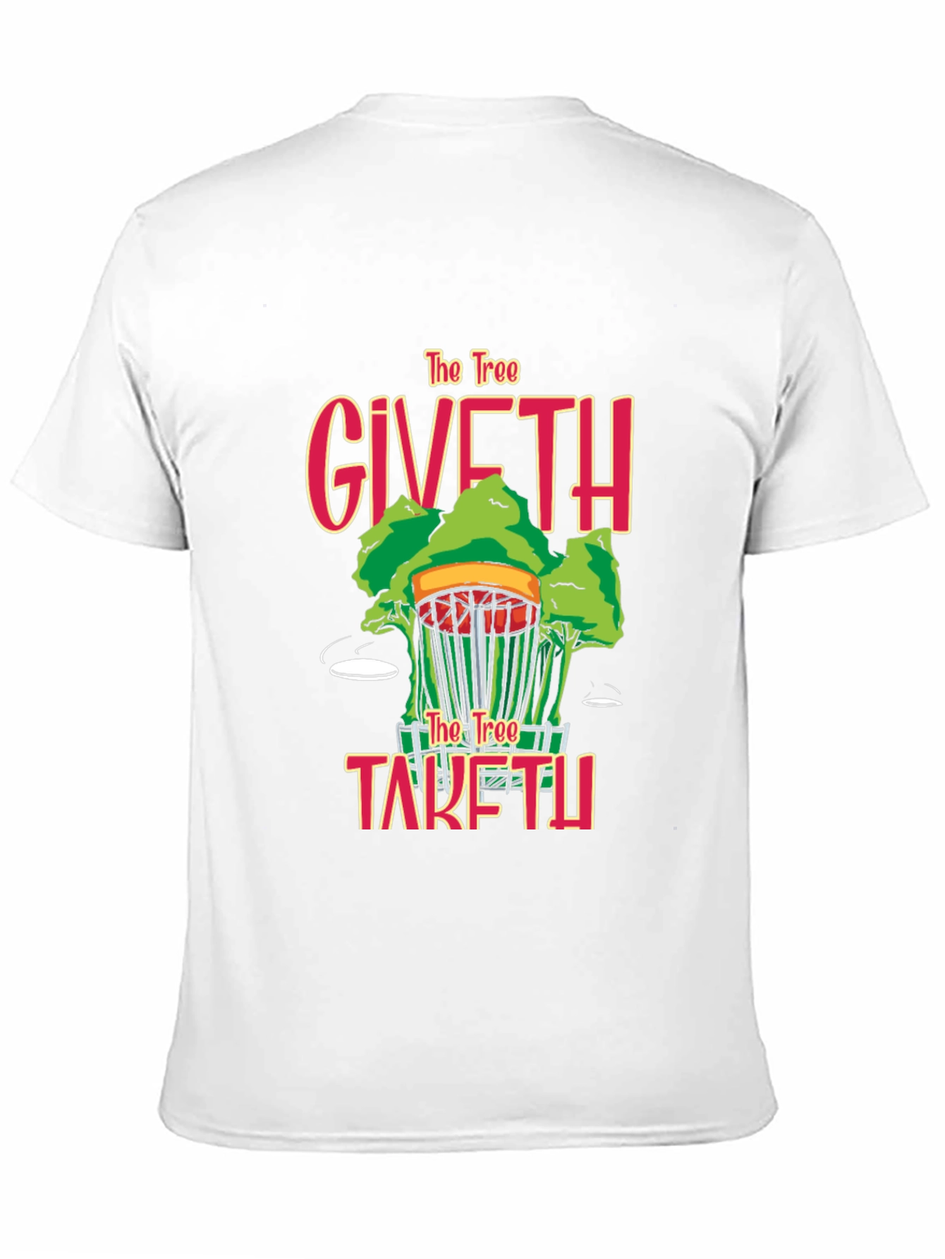 Disc Golf T-Shirt - The Tree Giveth Taketh Away