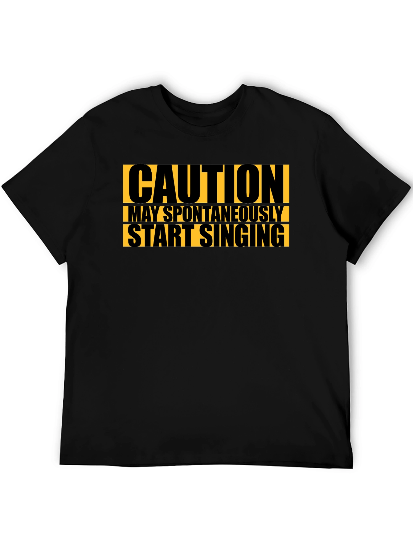Caution May Spontaneously Start Singing Black T-Shirt