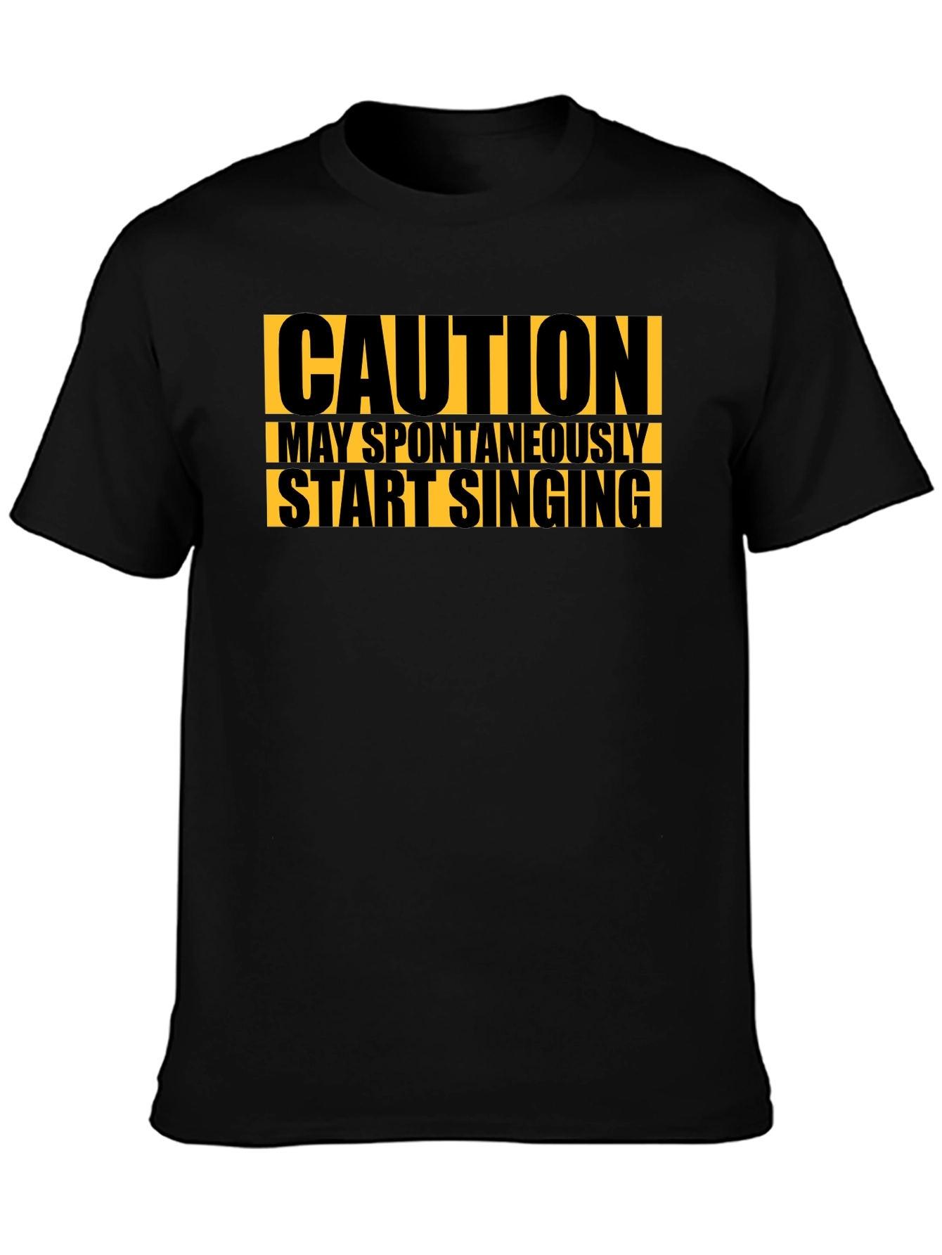 Caution May Spontaneously Start Singing Black T-Shirt