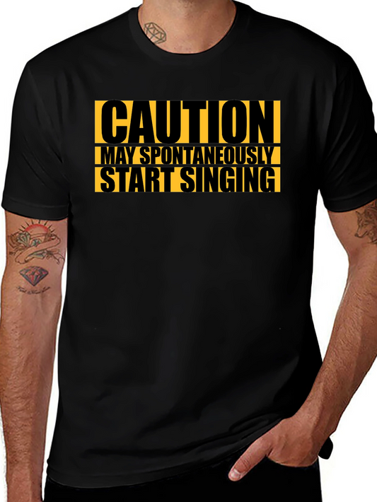 Caution May Spontaneously Start Singing Black T-Shirt