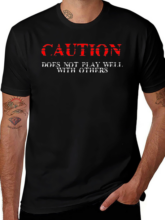 Caution: Does Not Play Well With Others - Black T-Shirt