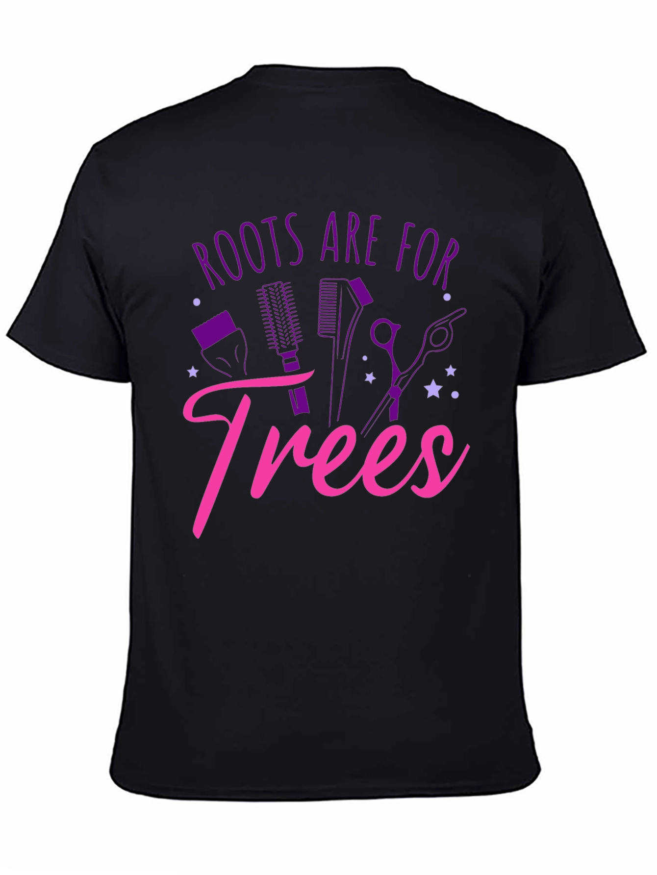 Roots Are For Trees T-Shirt Funny Hairdresser Tee