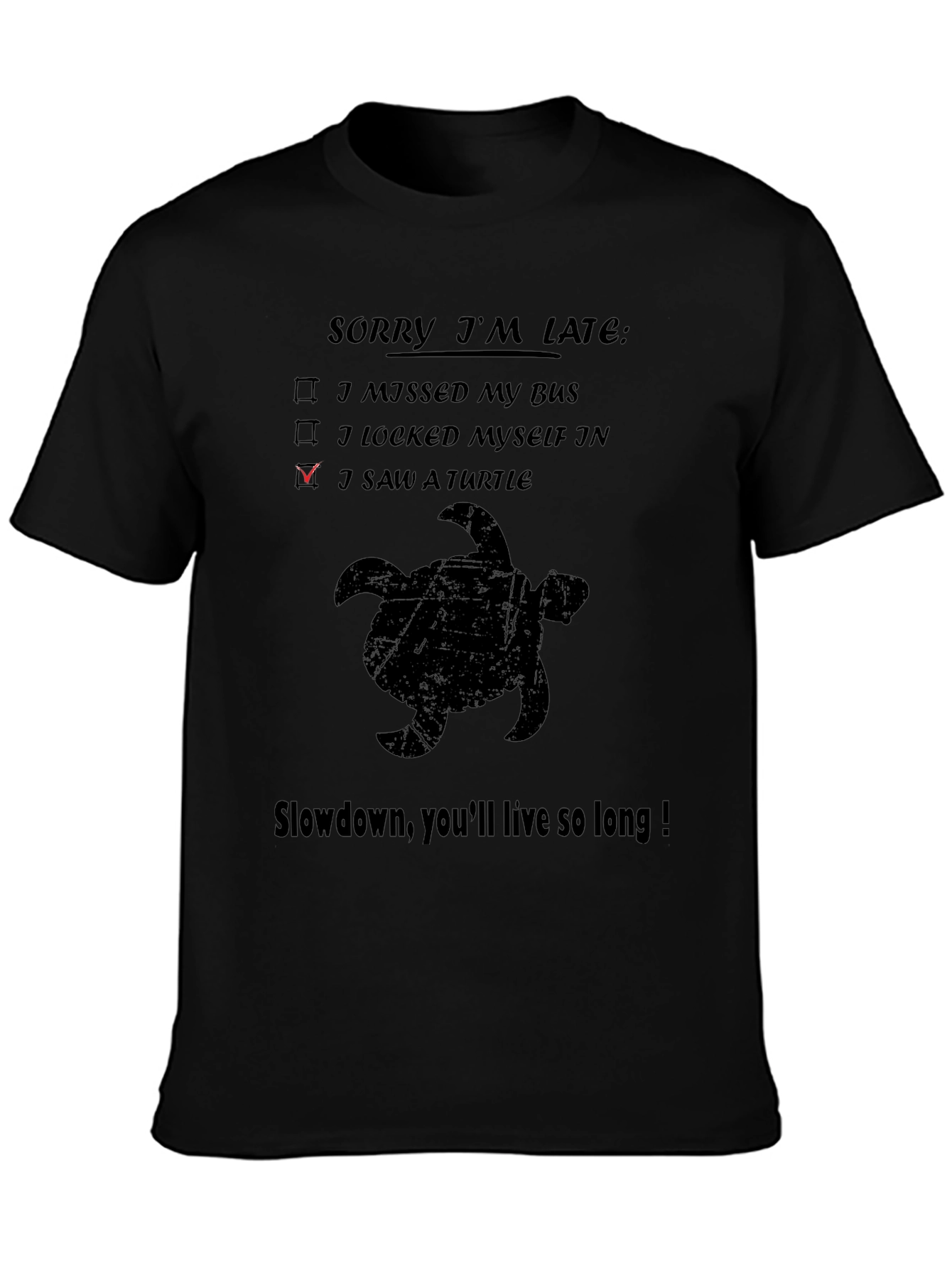 Sorry Im Late Turtle Graphic T-Shirt