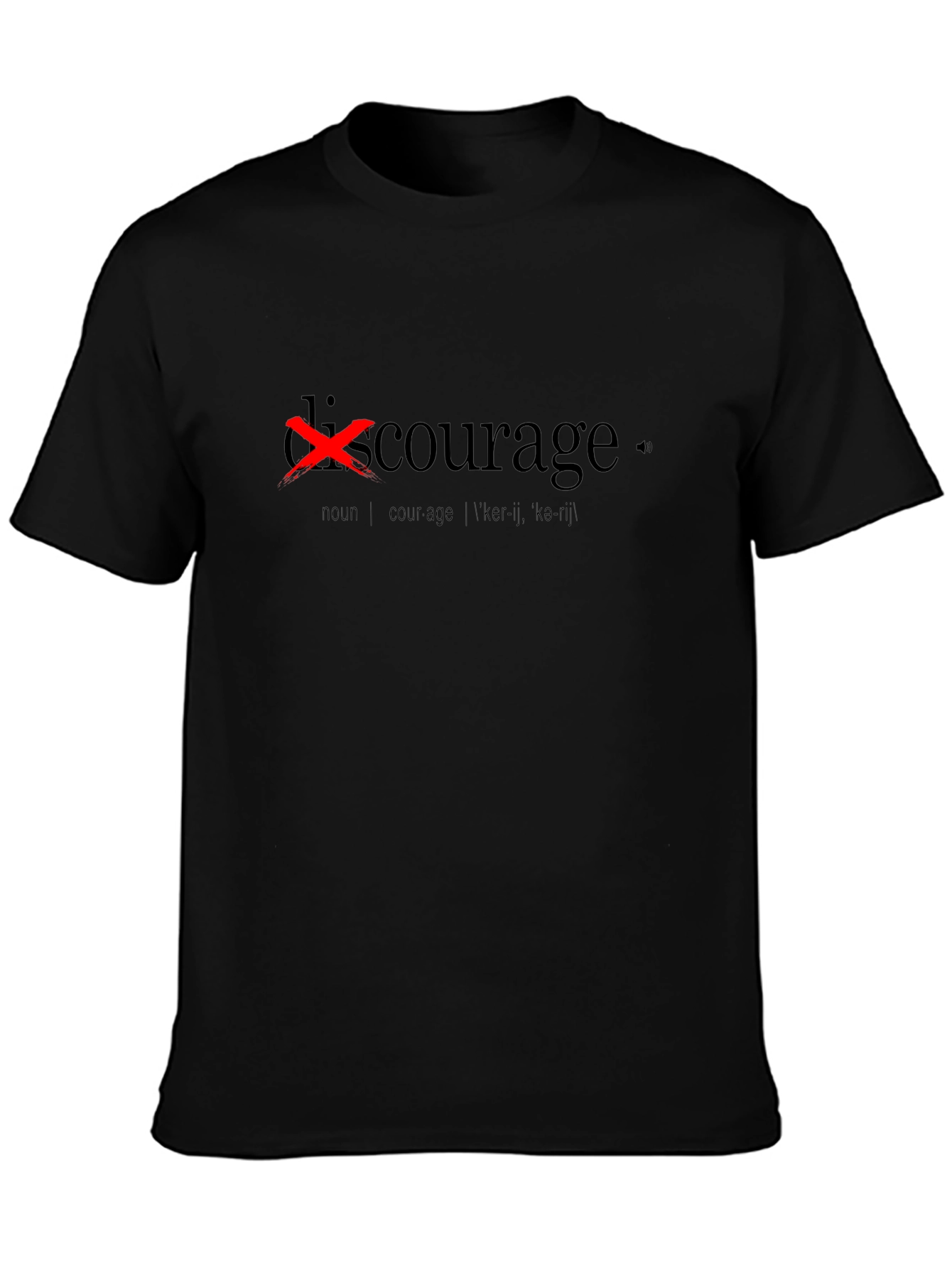 Discourage Graphic T-Shirt - Black Courage Definition