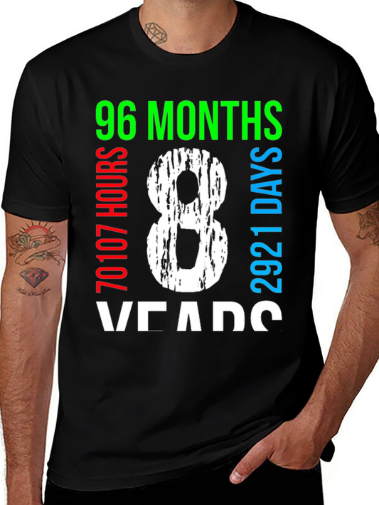 8 Years T-Shirt - 96 Months 70107 Hours 2921 Days