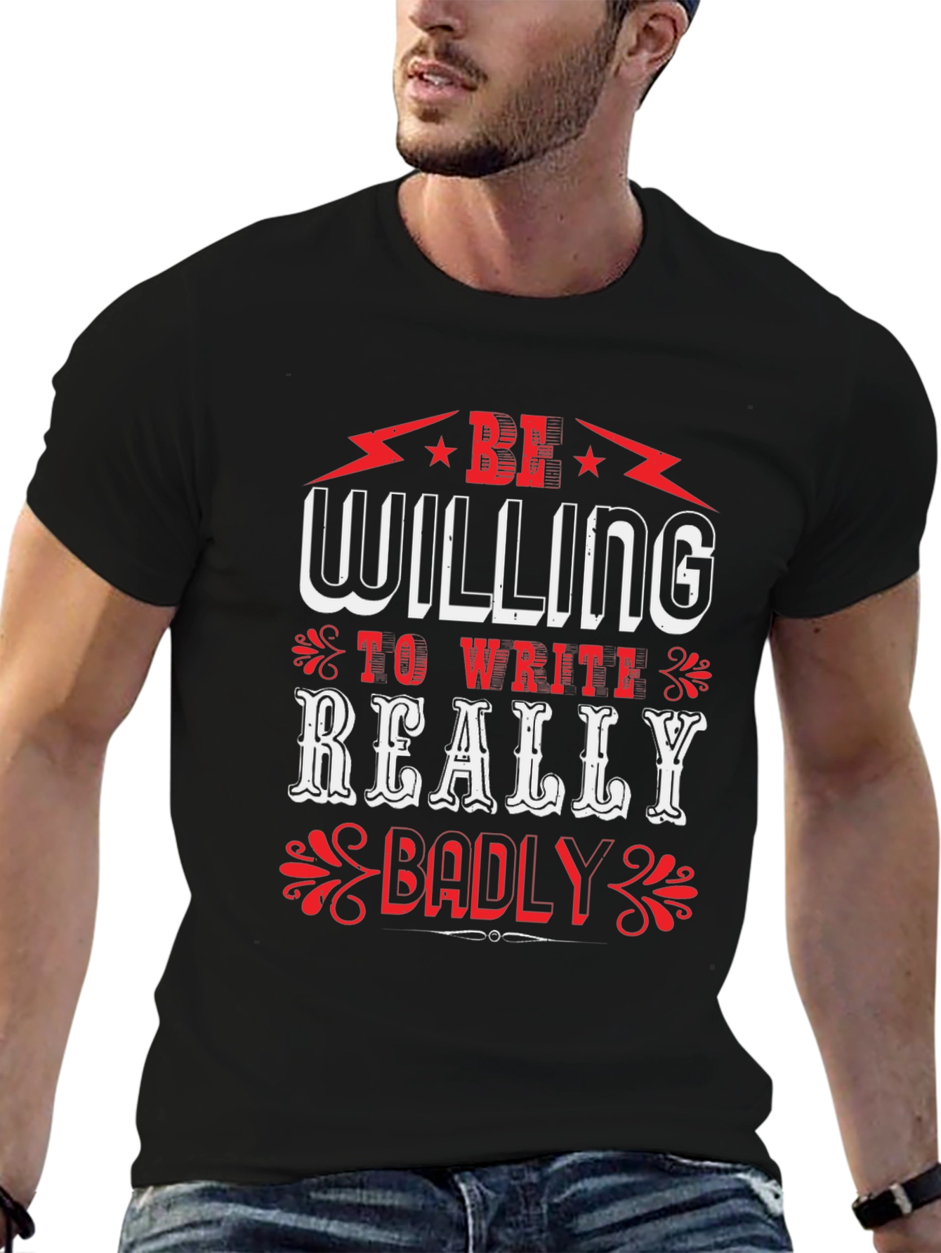 Be Willing to Write Badly T-Shirt