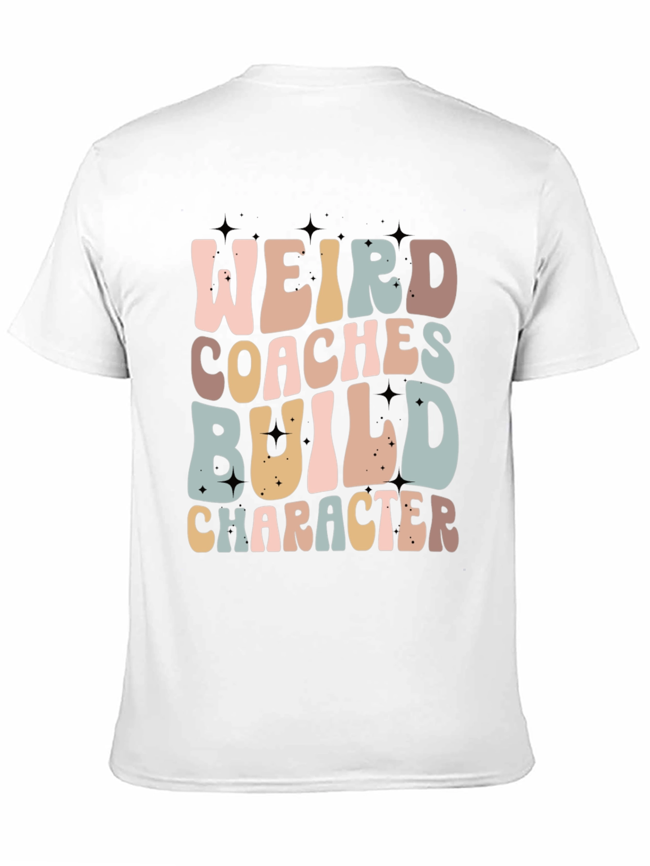 Weird Coaches Build Character T-Shirt