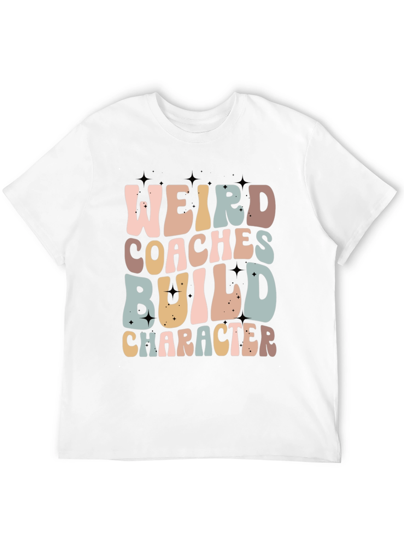 Weird Coaches Build Character T-Shirt