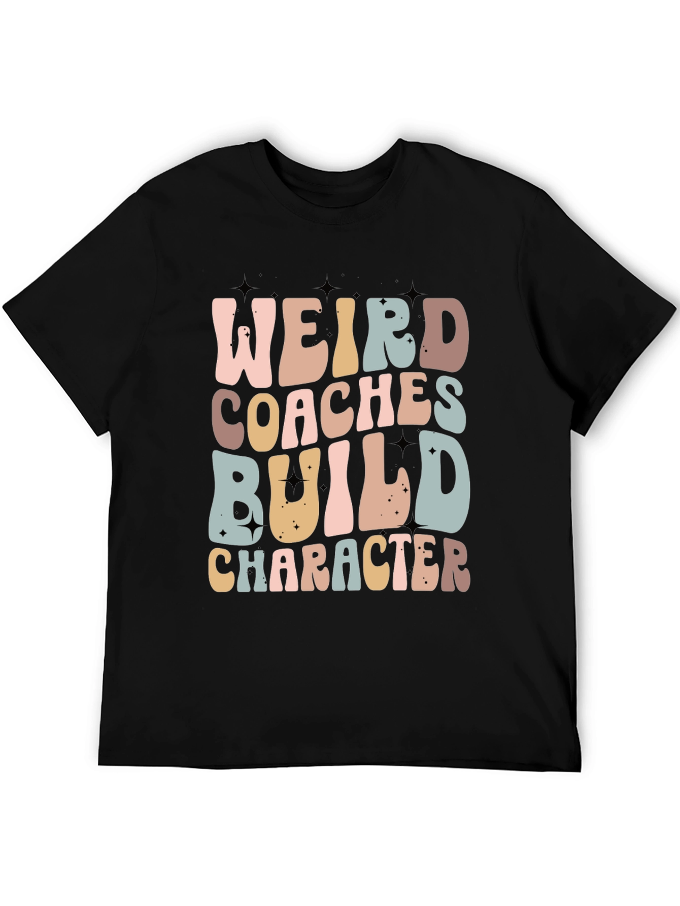 Weird Coaches Build Character T-Shirt