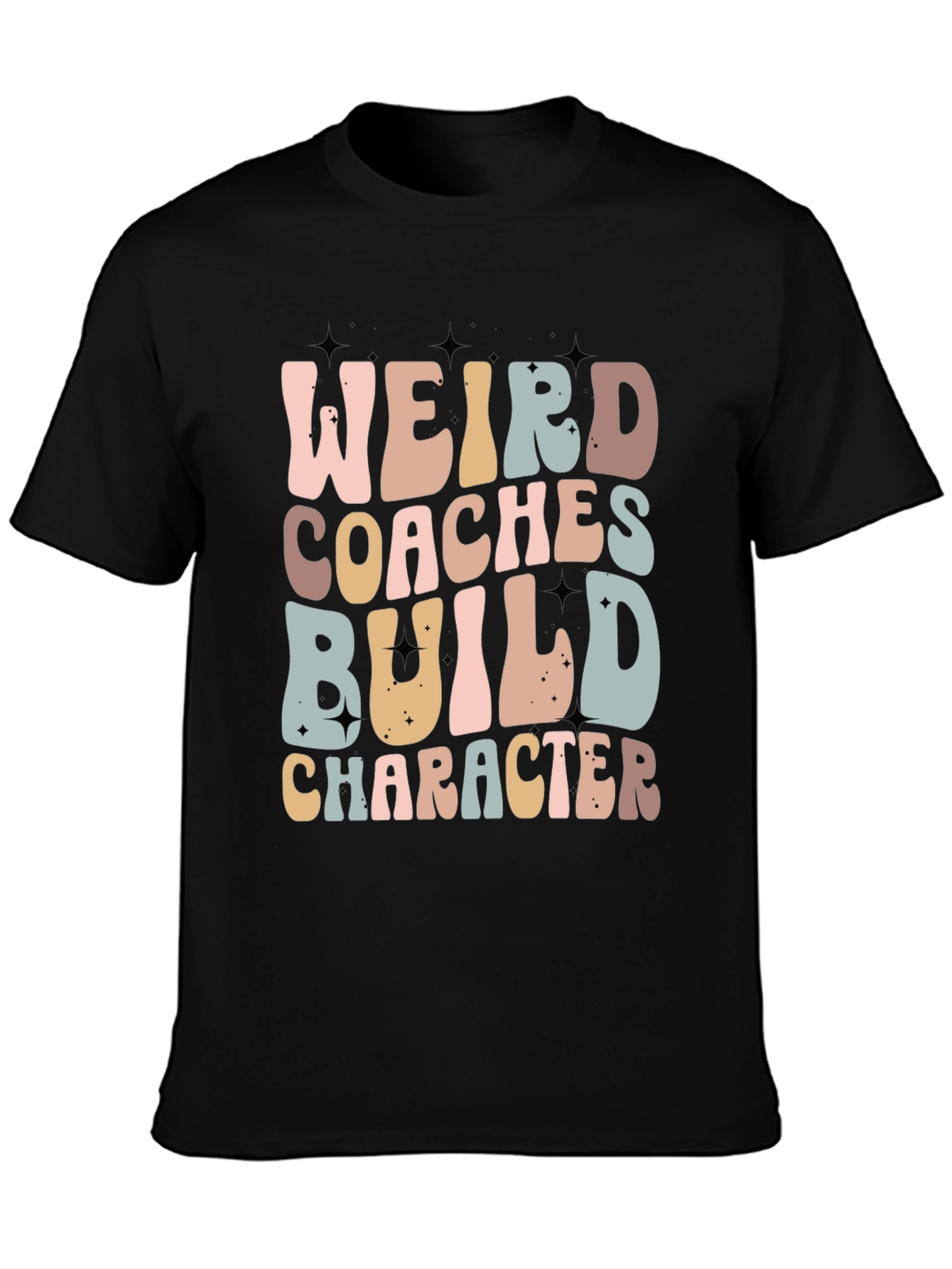 Weird Coaches Build Character T-Shirt