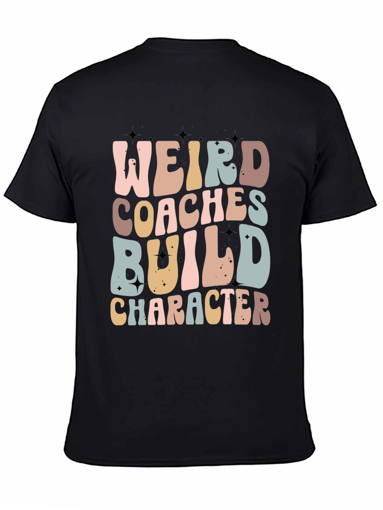 Weird Coaches Build Character T-Shirt