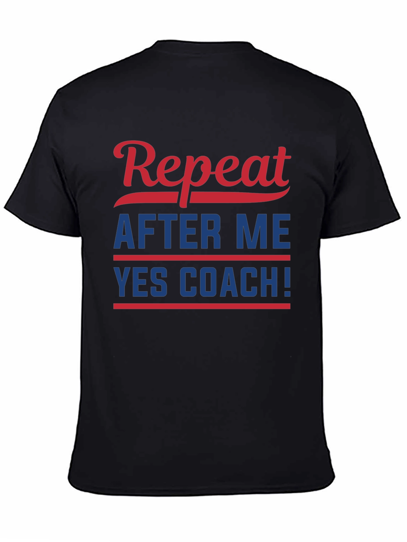 Repeat After Me YES COACH! Black T-Shirt