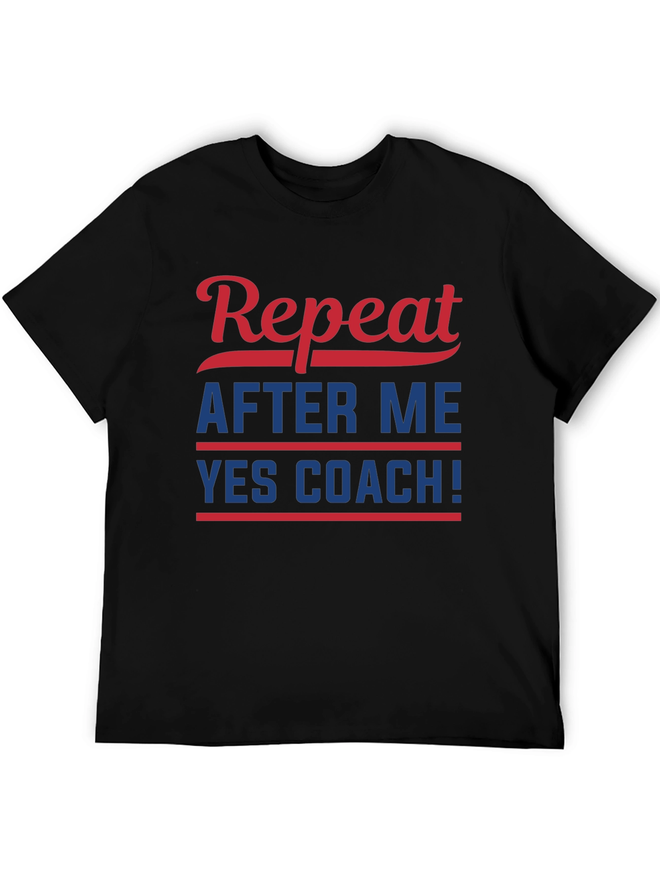 Repeat After Me YES COACH! Black T-Shirt