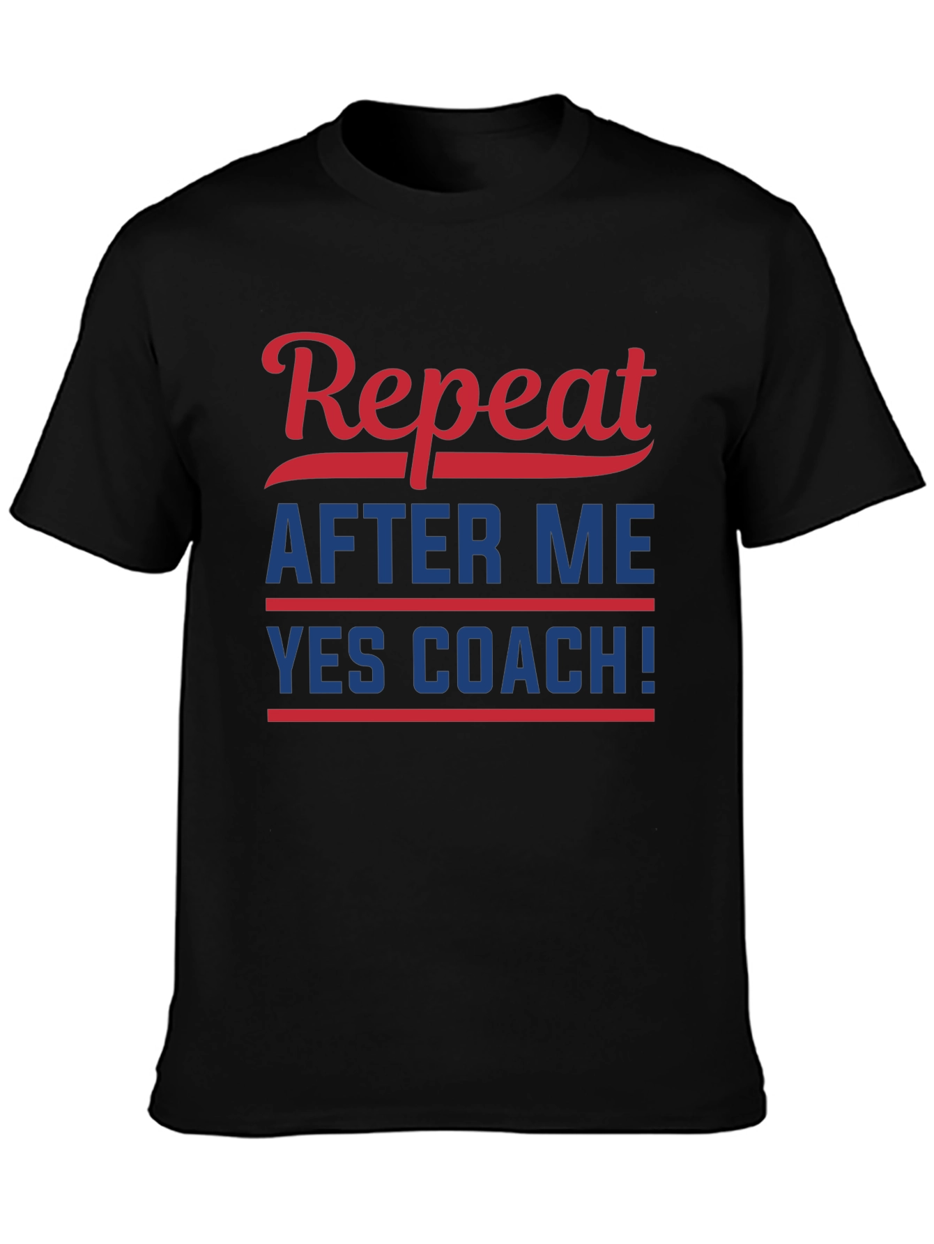 Repeat After Me YES COACH! Black T-Shirt