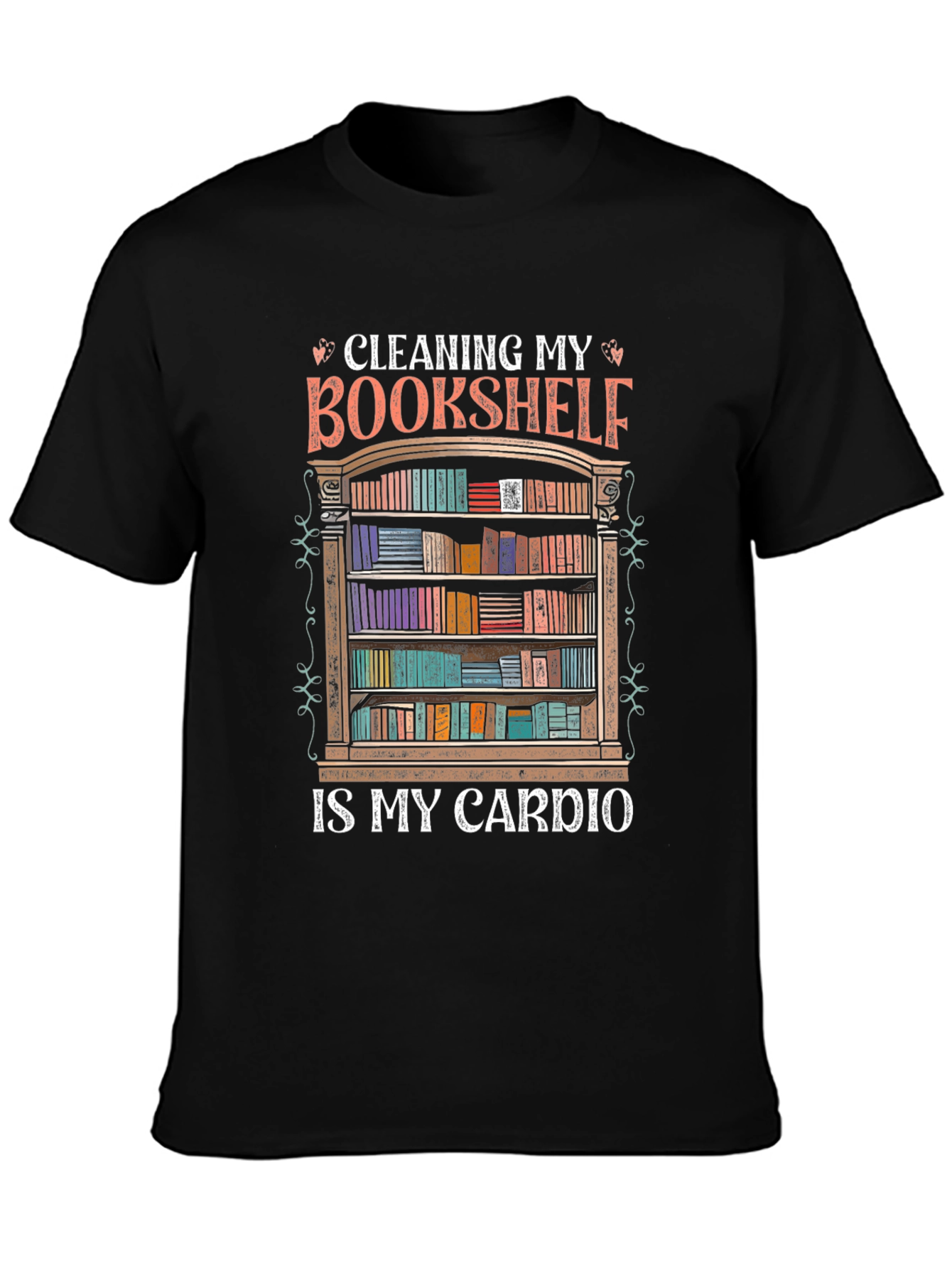 Book Lover T-Shirt: Cleaning Bookshelf Cardio