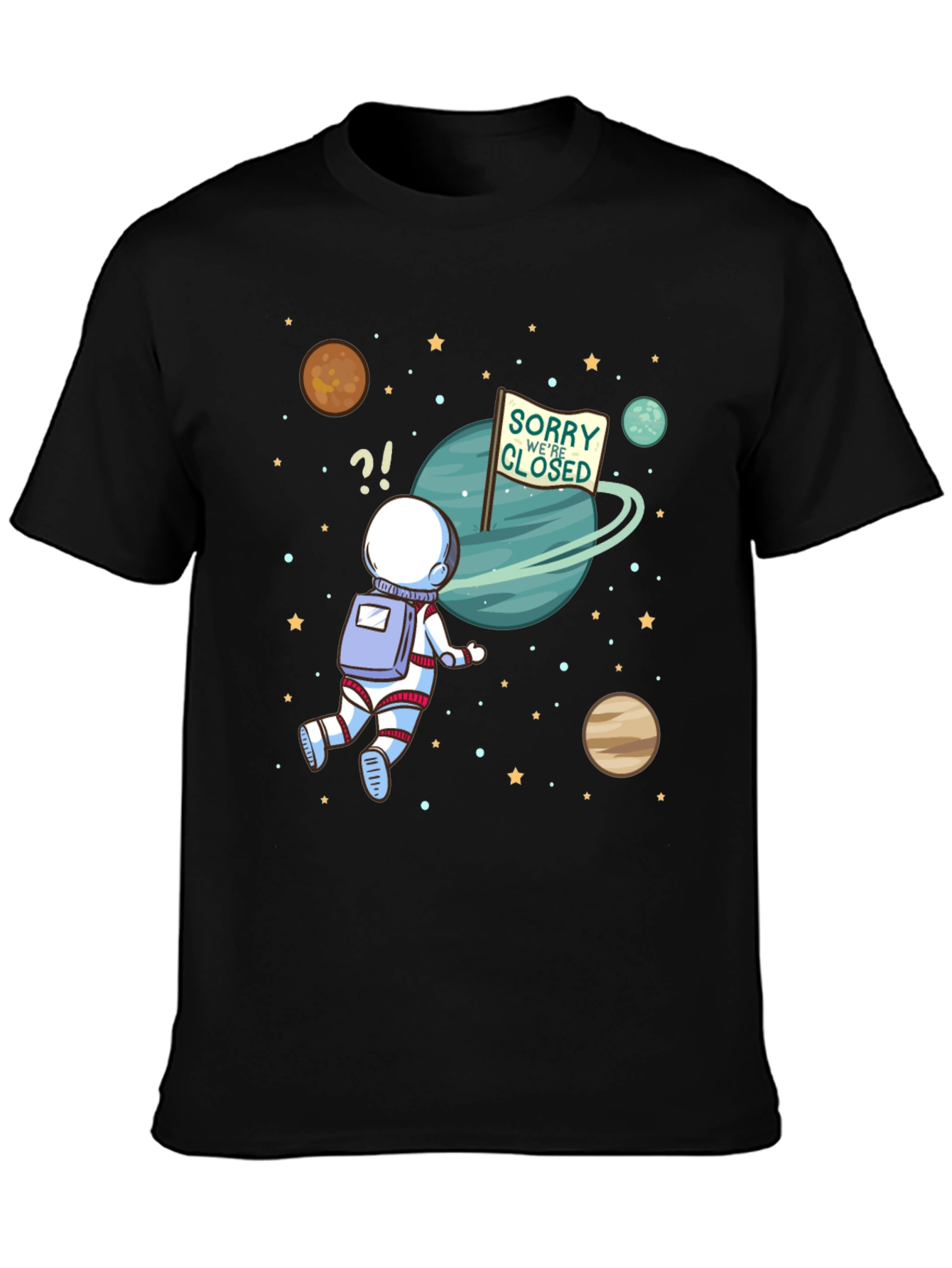Sorry Were Closed Astronaut T-Shirt