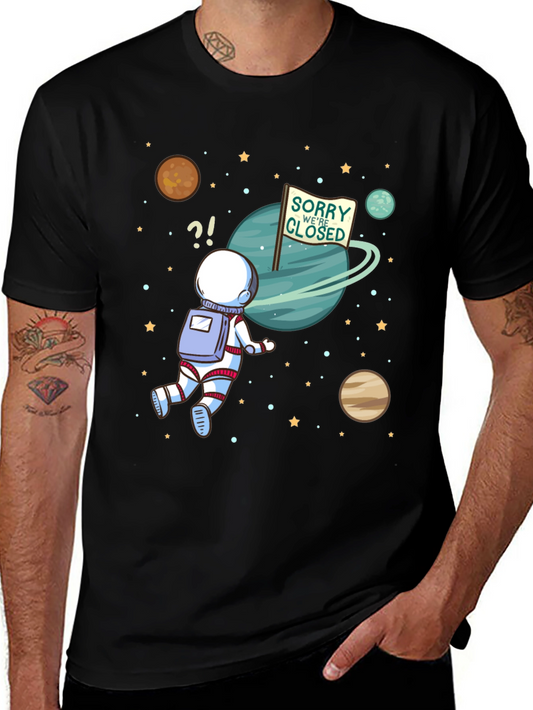 Sorry Were Closed Astronaut T-Shirt