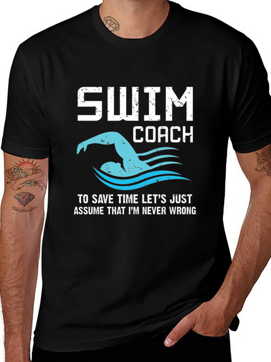 Swim Coach Never Wrong Graphic T-Shirt