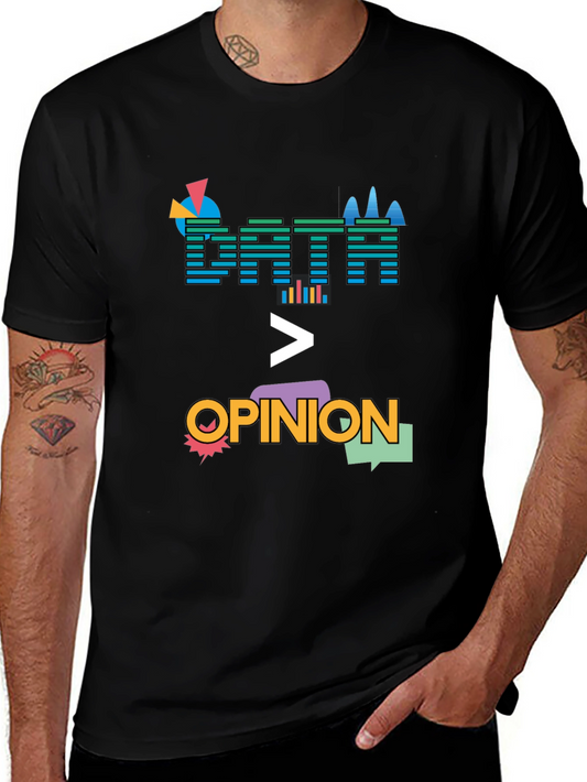 Data Over Opinion Graphic T-Shirt
