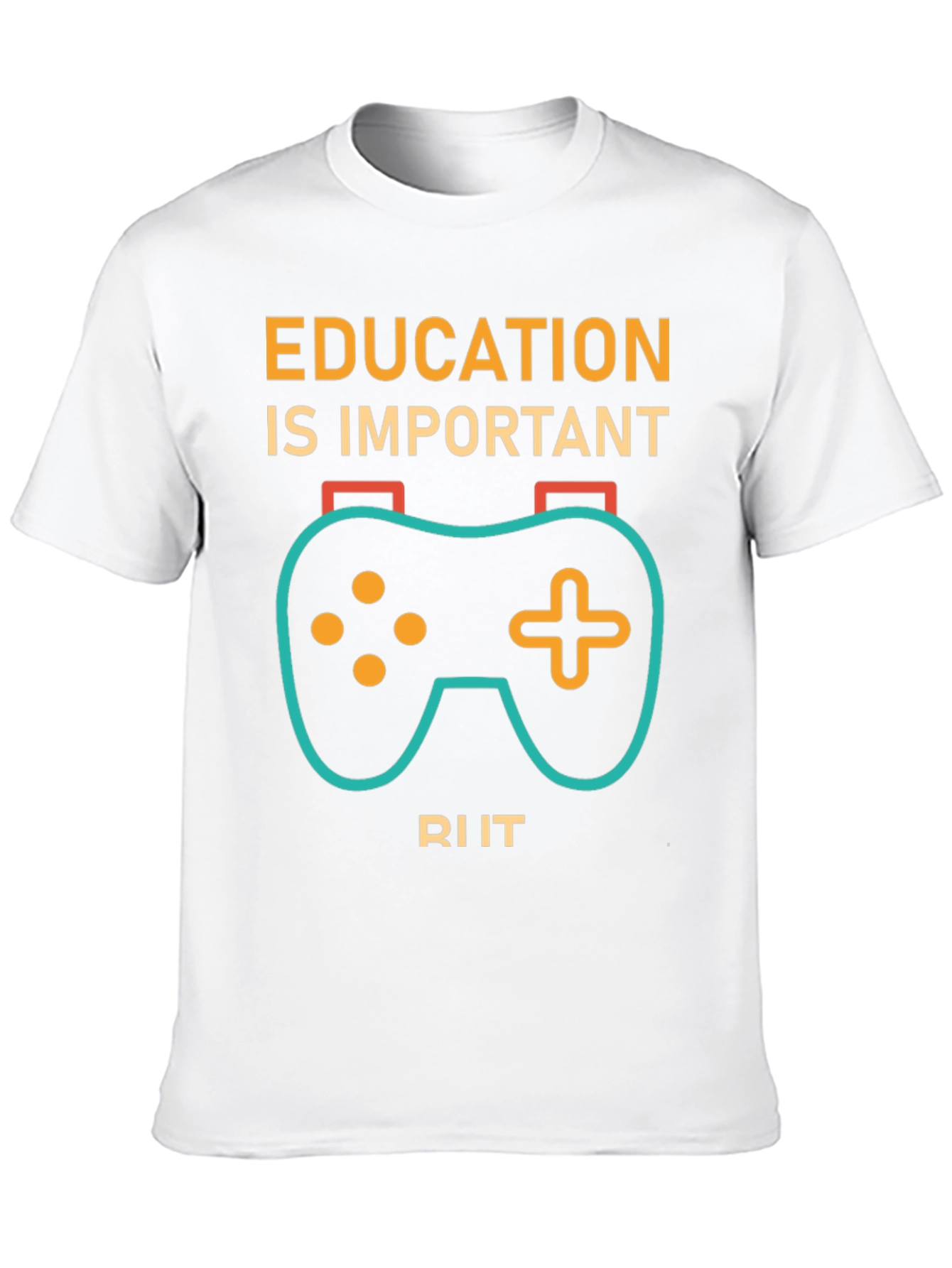 Education is Important Gaming T-Shirt