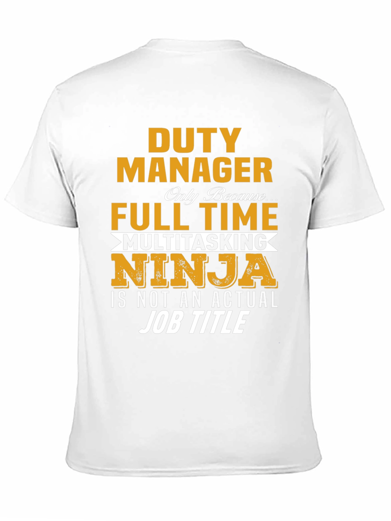 Duty Manager Full Time Multitasking Ninja T-Shirt