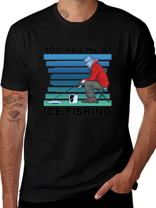 You Had Me At Ice Fishing T-Shirt