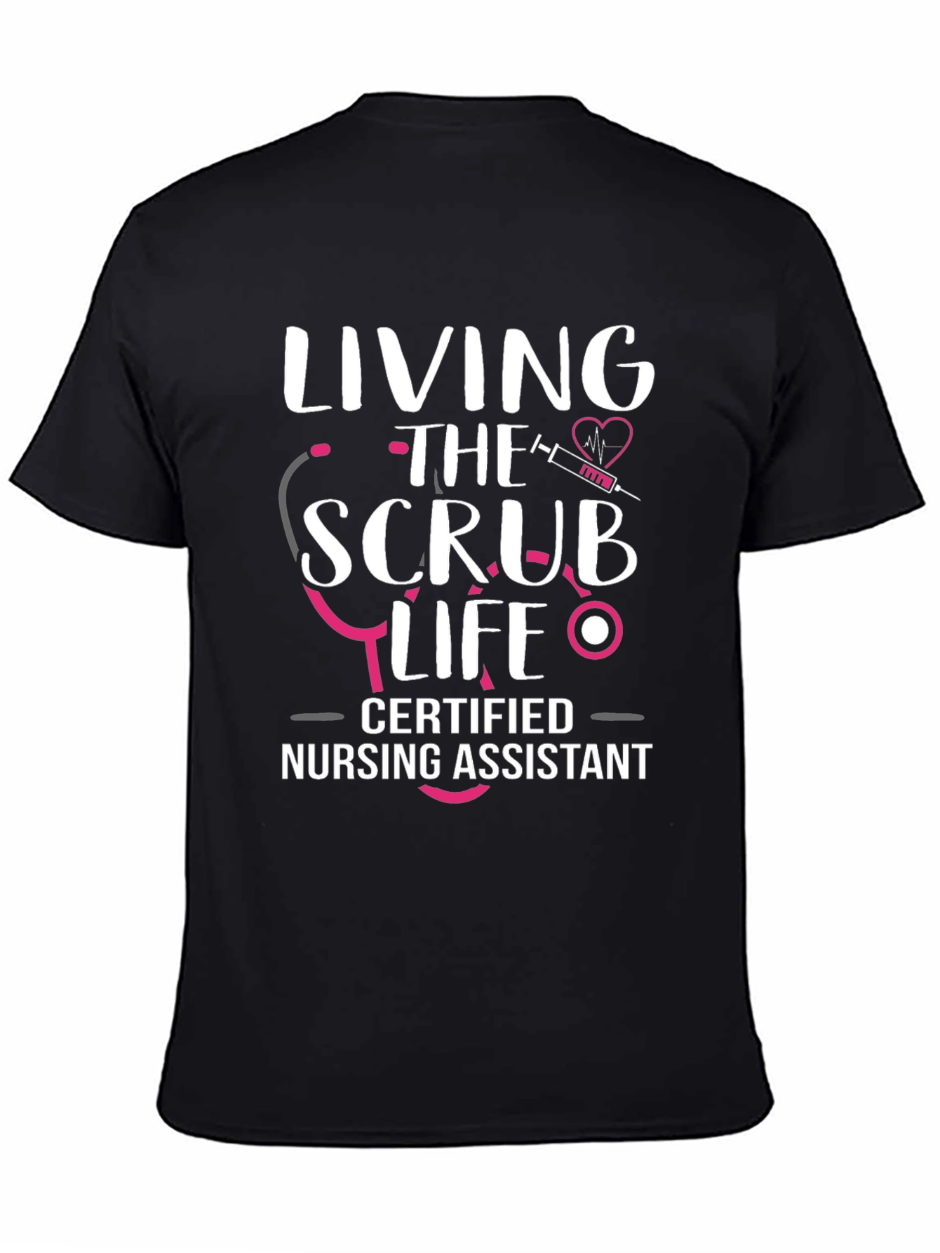 Scrub Life Certified Nursing Assistant T-Shirt