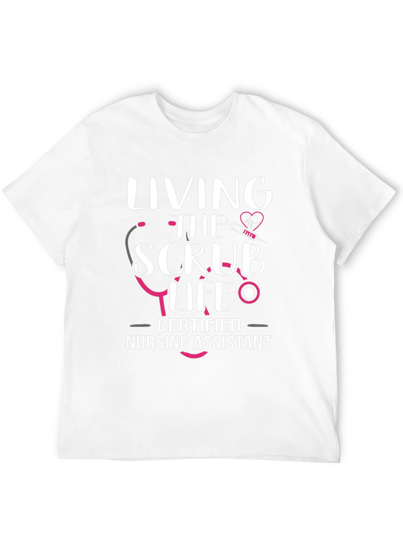 Scrub Life Certified Nursing Assistant T-Shirt