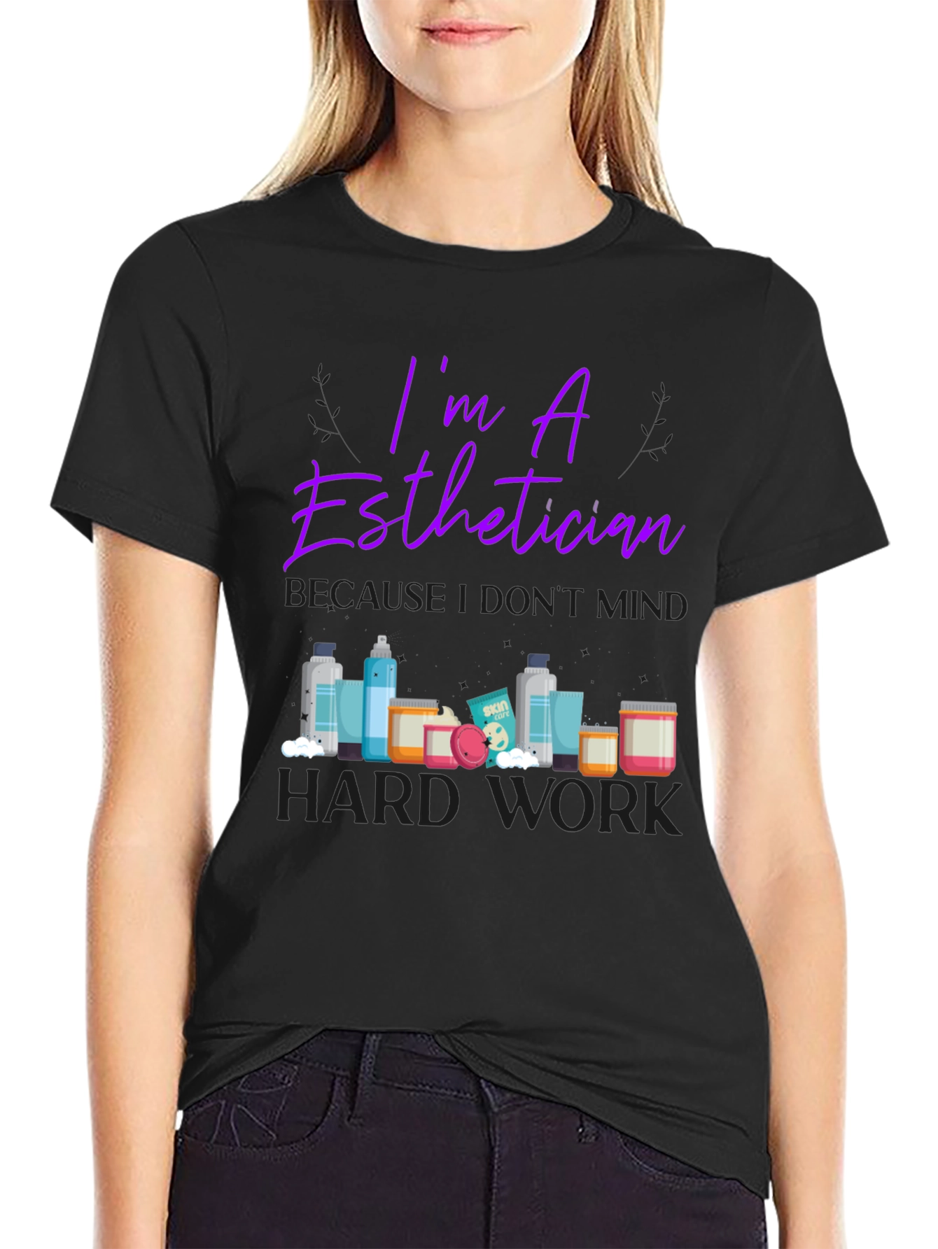 Esthetician T-Shirt - Im An Esthetician Design