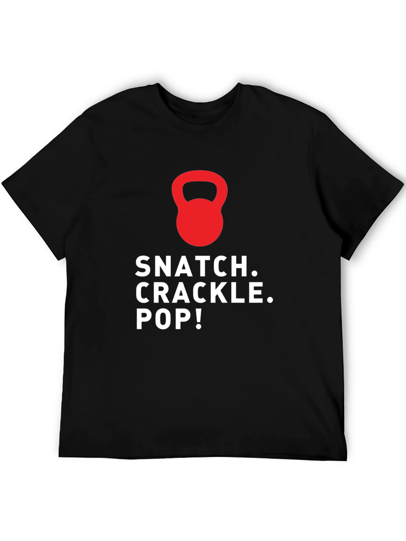 Snatch Crackle Pop Workout T-Shirt
