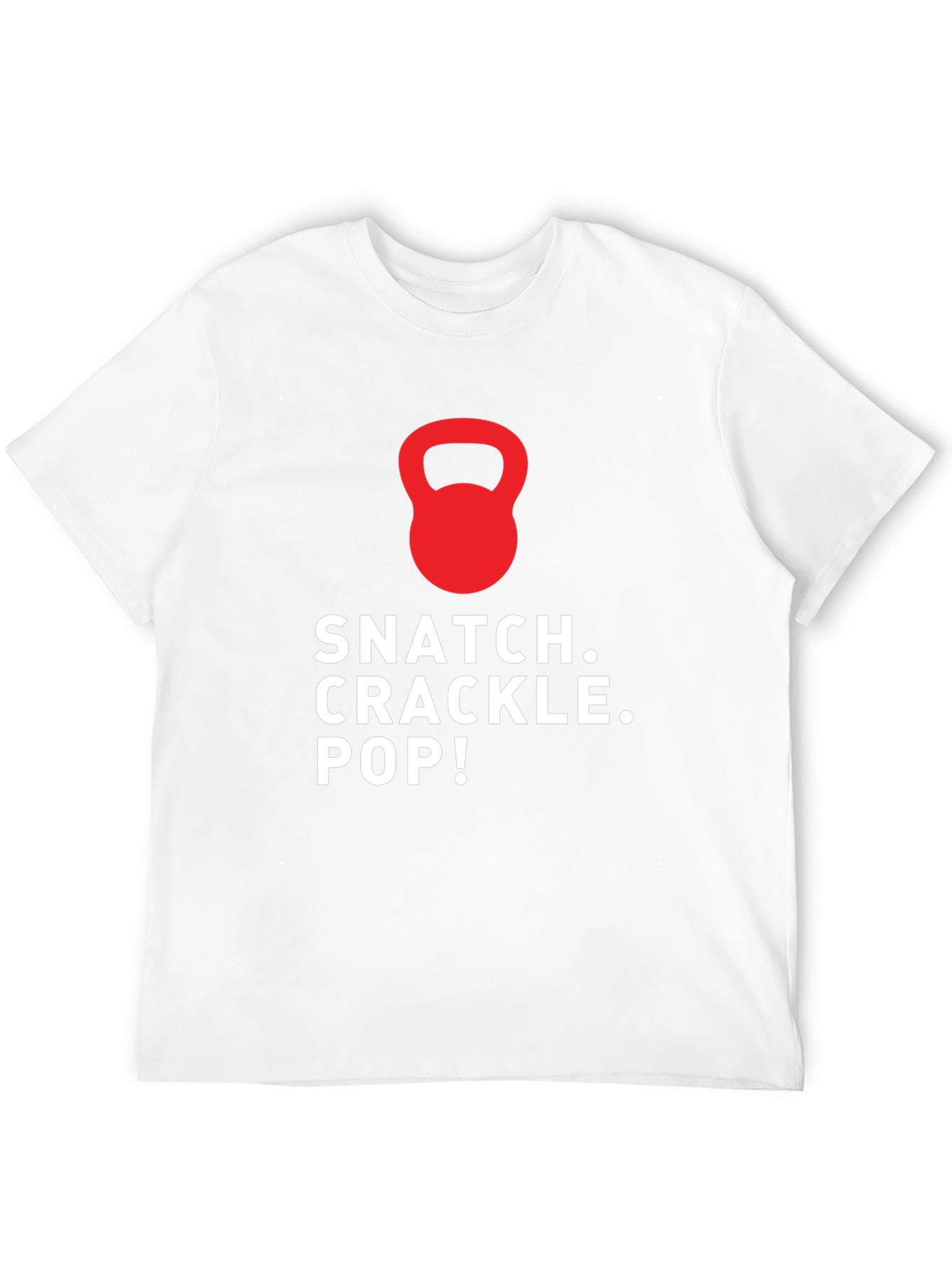 Snatch Crackle Pop Workout T-Shirt