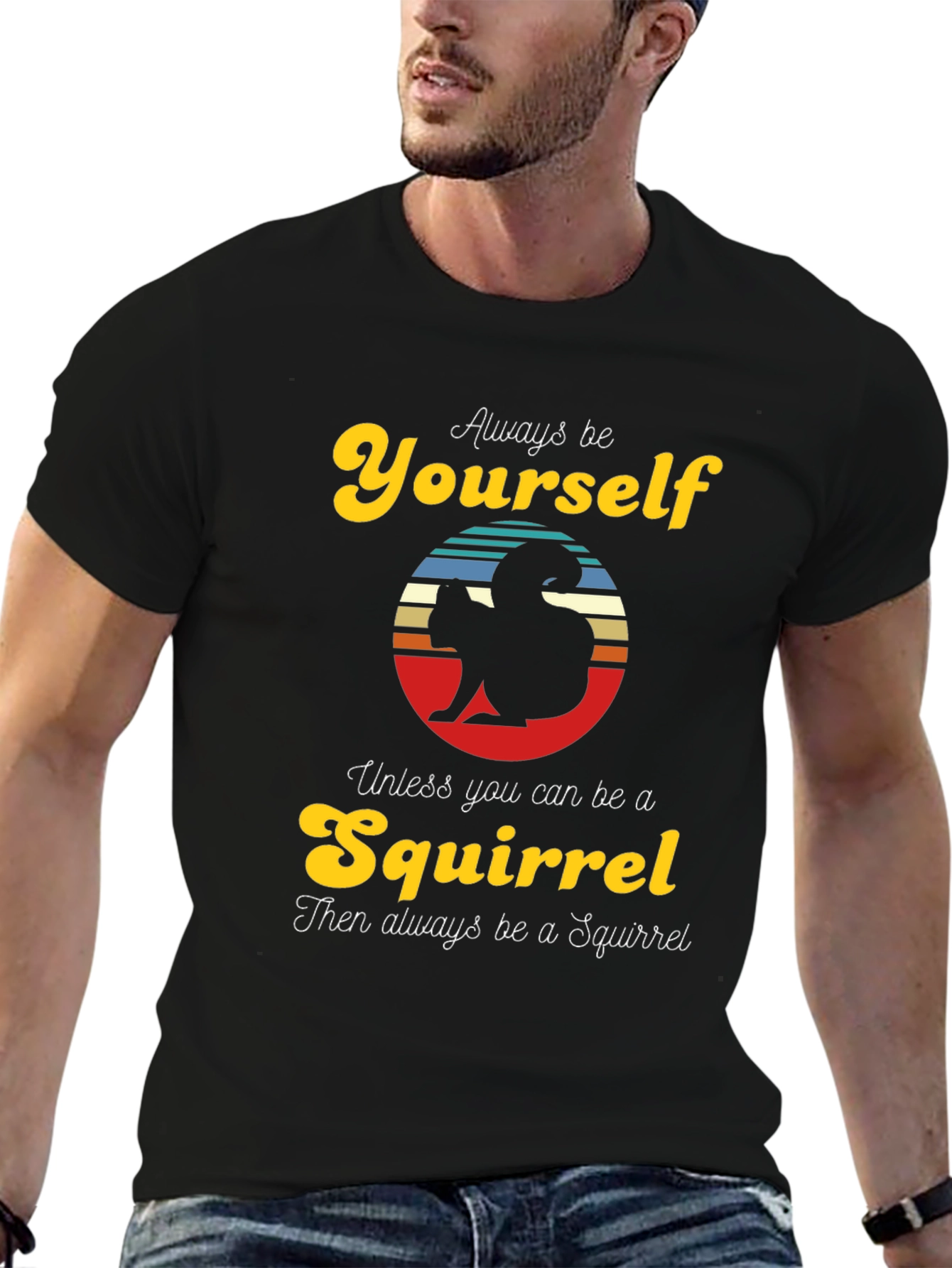 Always Be Yourself Squirrel T-Shirt