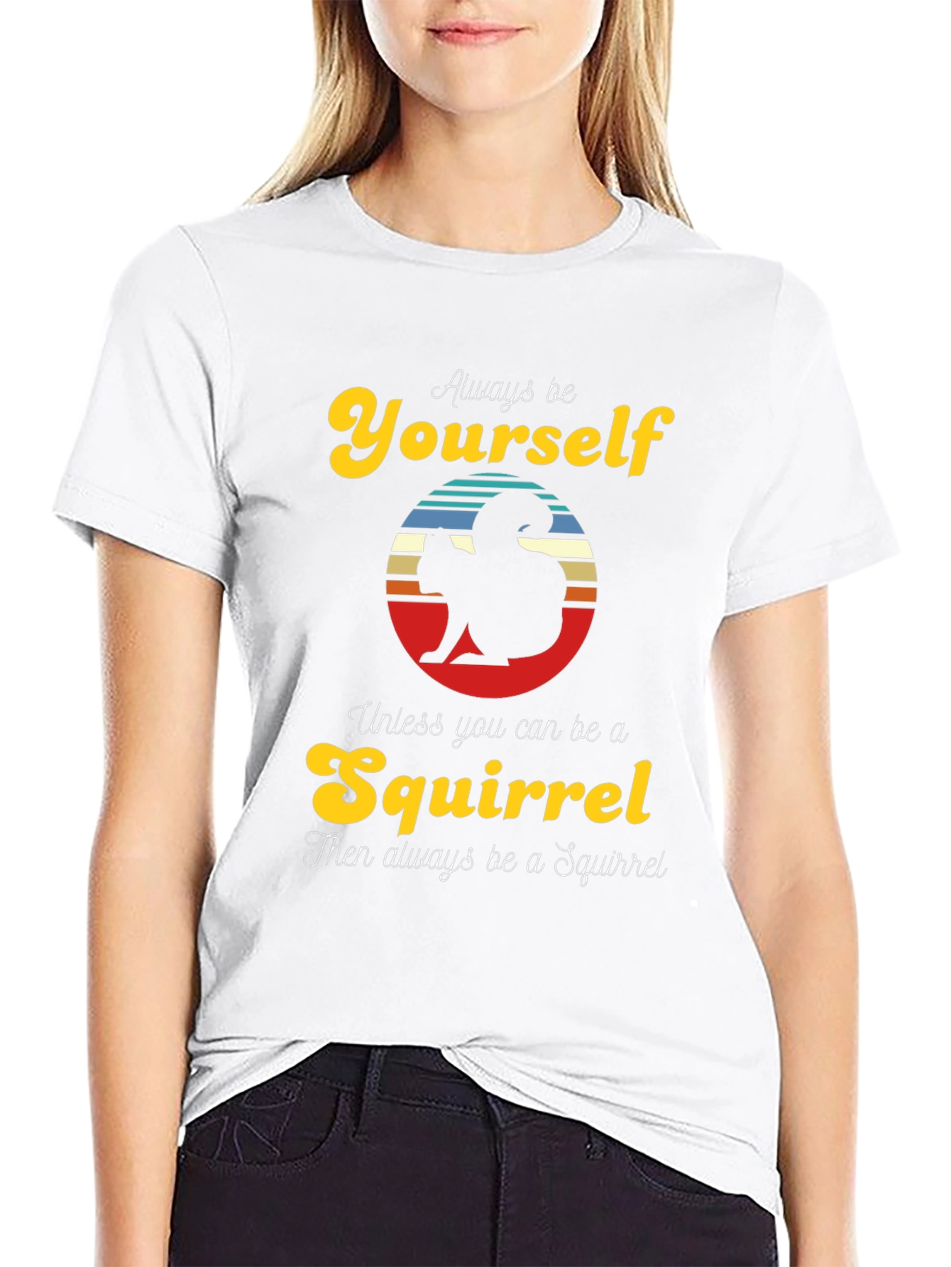 Always Be Yourself Squirrel T-Shirt