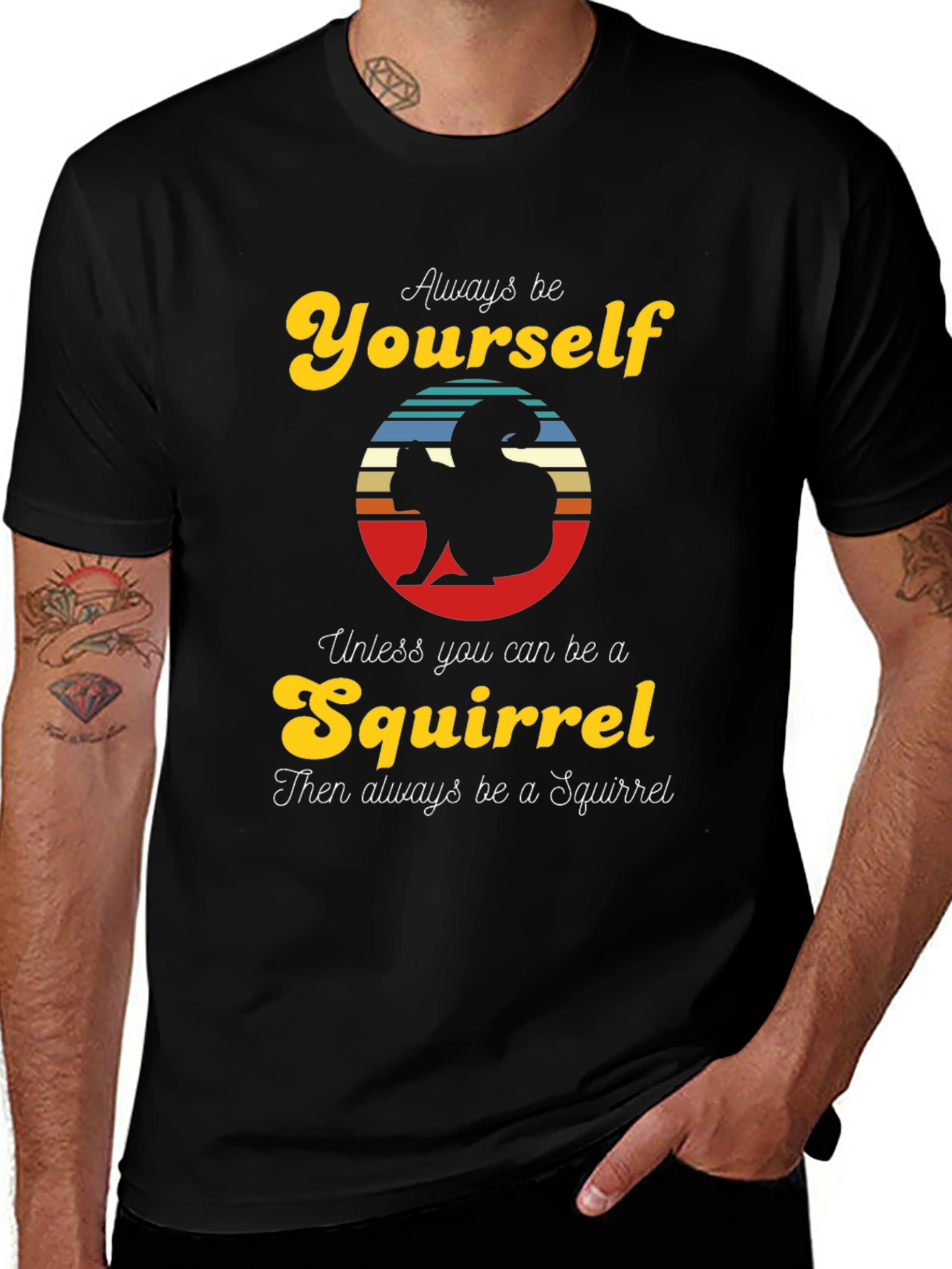 Always Be Yourself Squirrel T-Shirt