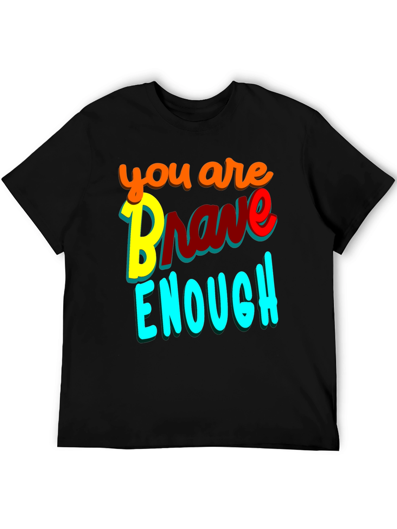 You Are Brave Enough Graphic Tee