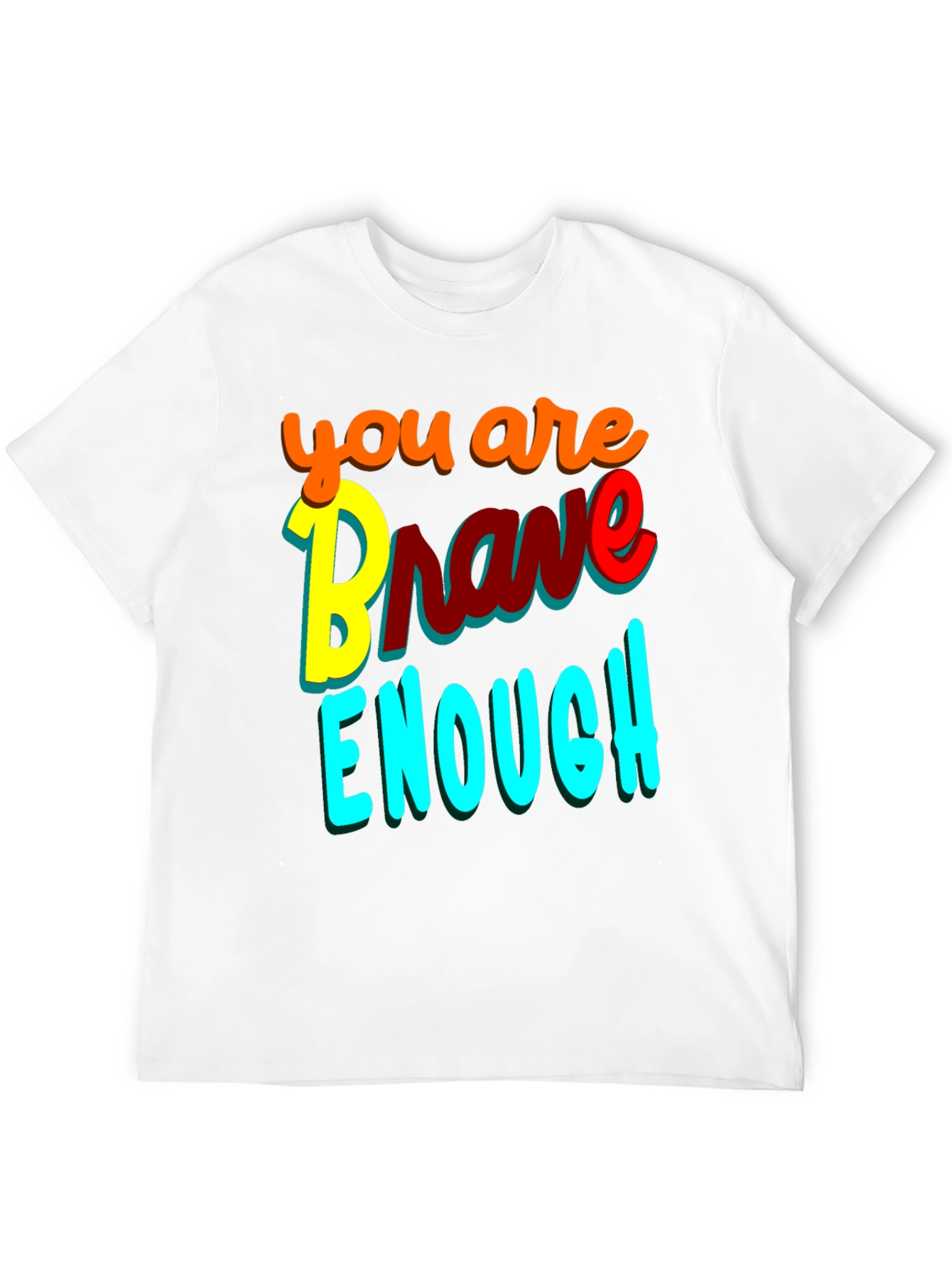 You Are Brave Enough Graphic Tee