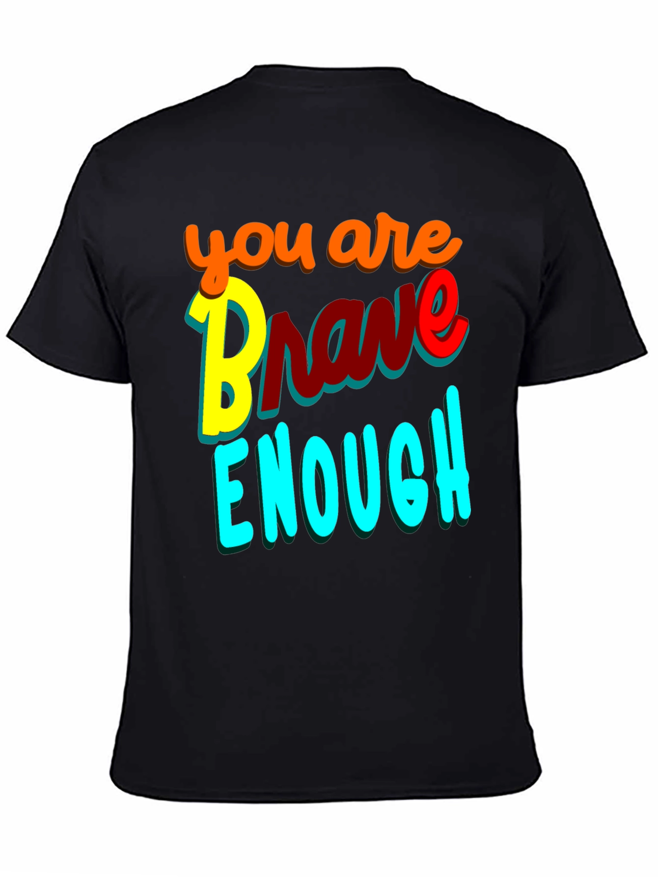 You Are Brave Enough Graphic Tee