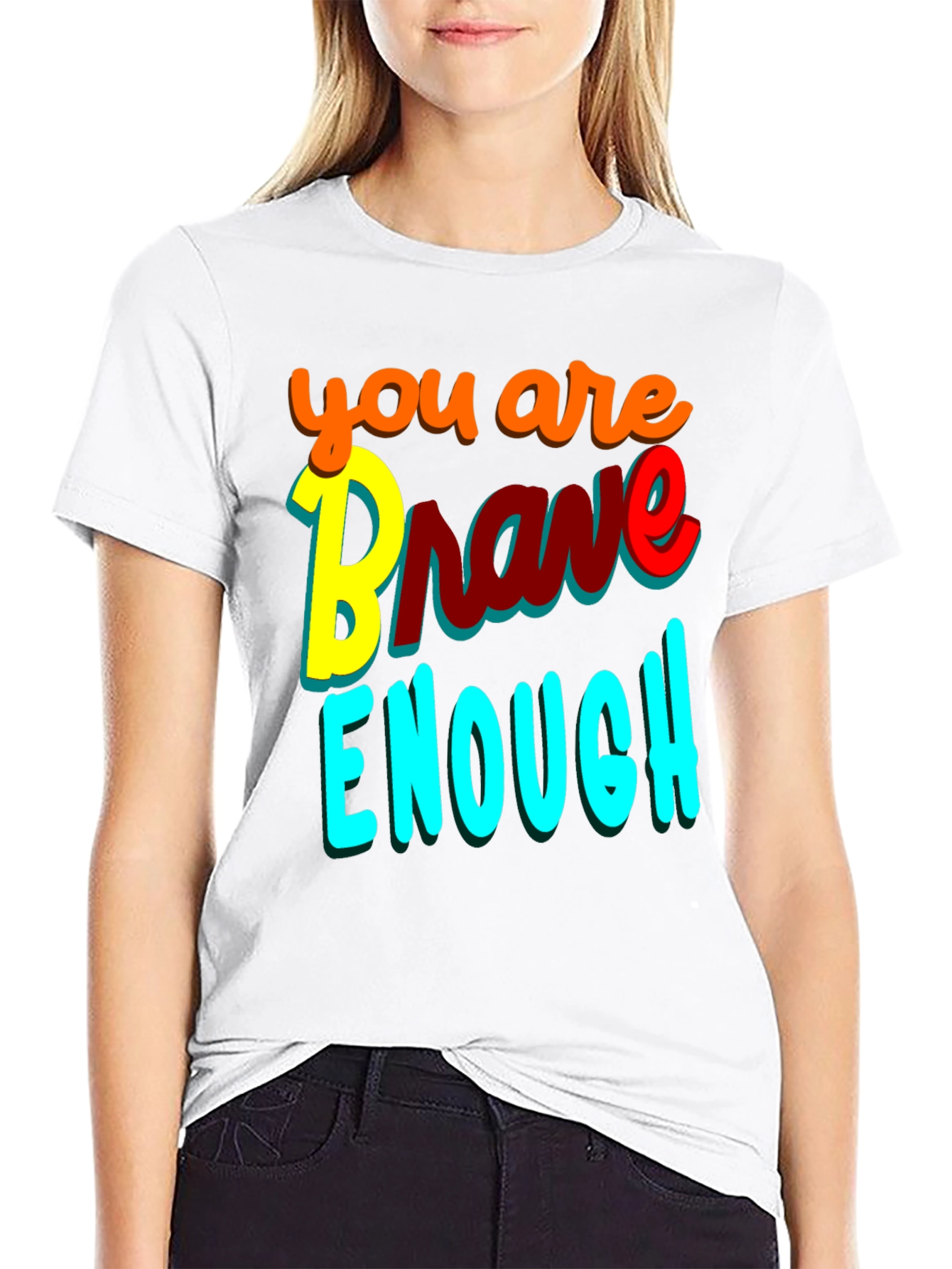 You Are Brave Enough Graphic Tee