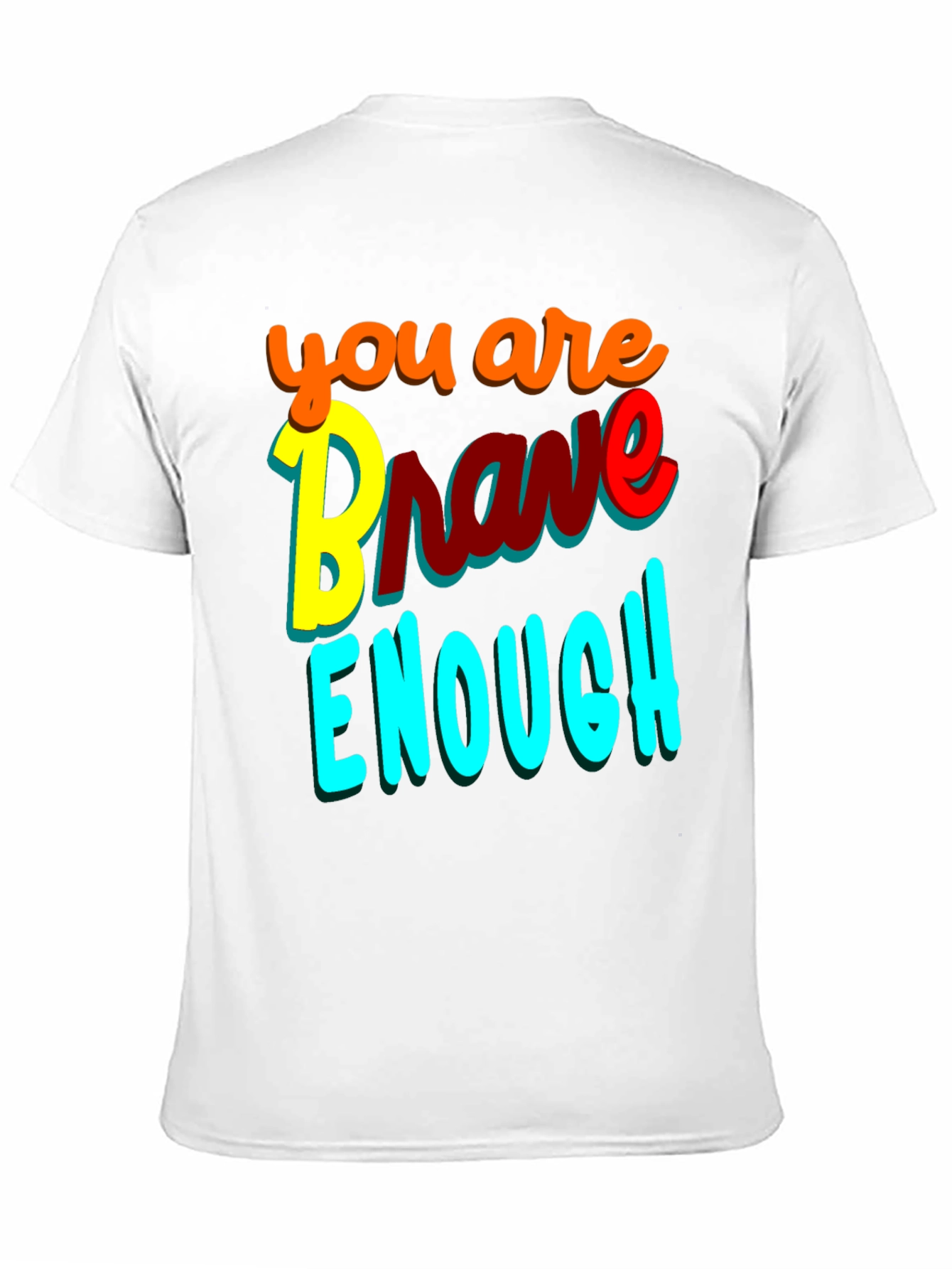 You Are Brave Enough Graphic Tee