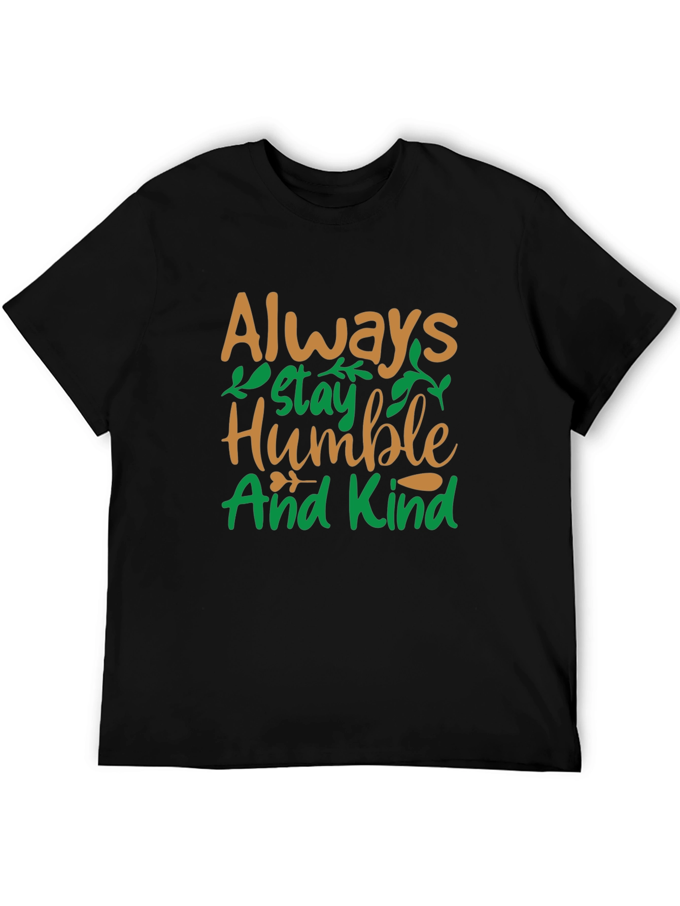 Always Stay Humble and Kind T-Shirt