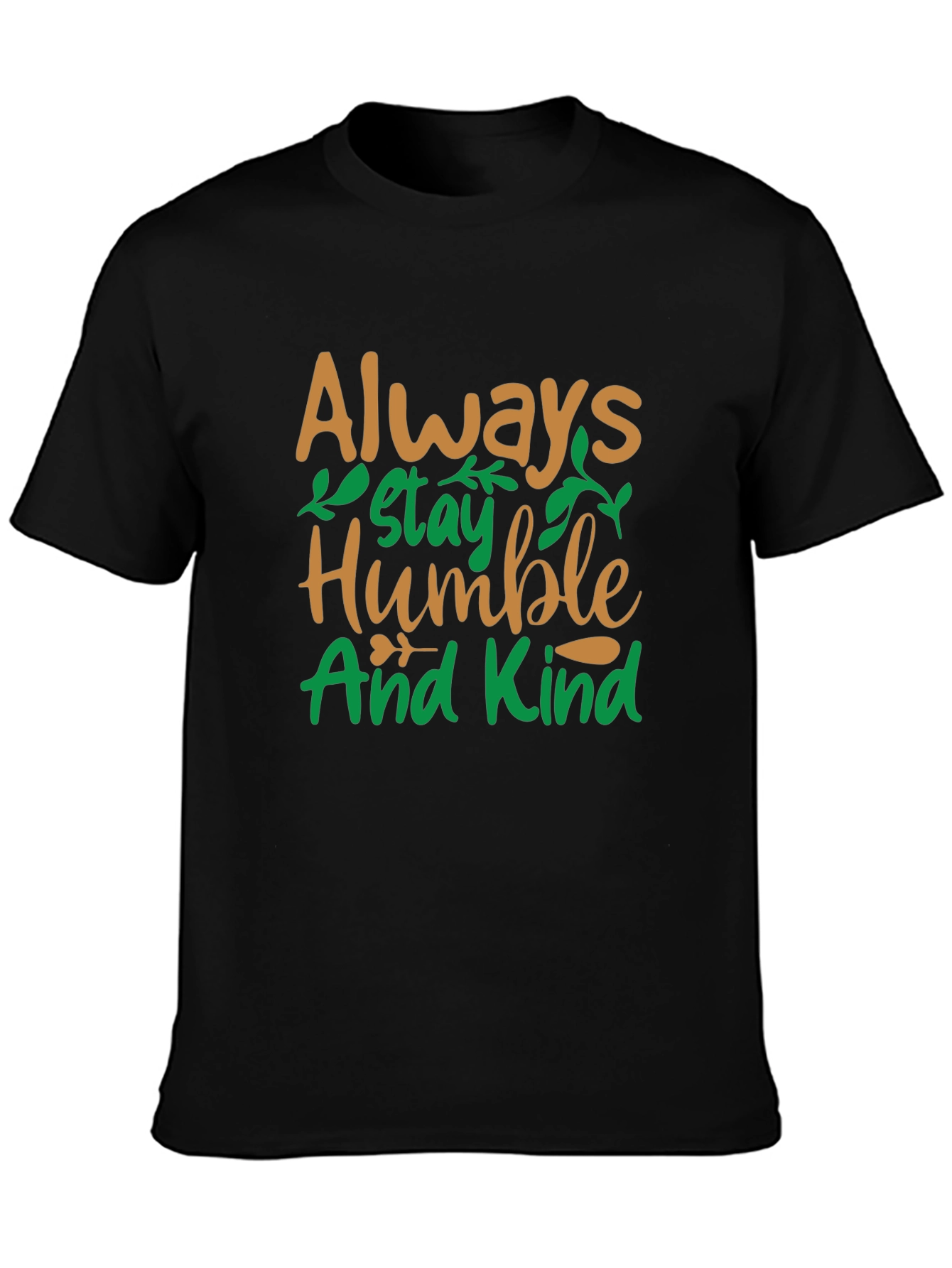 Always Stay Humble and Kind T-Shirt