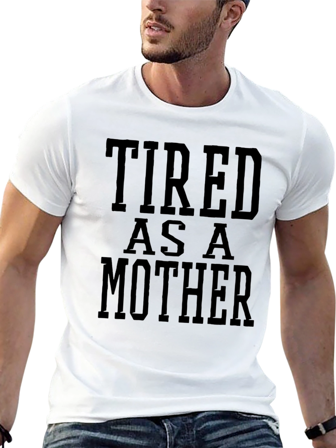 Tired As A Mother Funny Graphic Tee