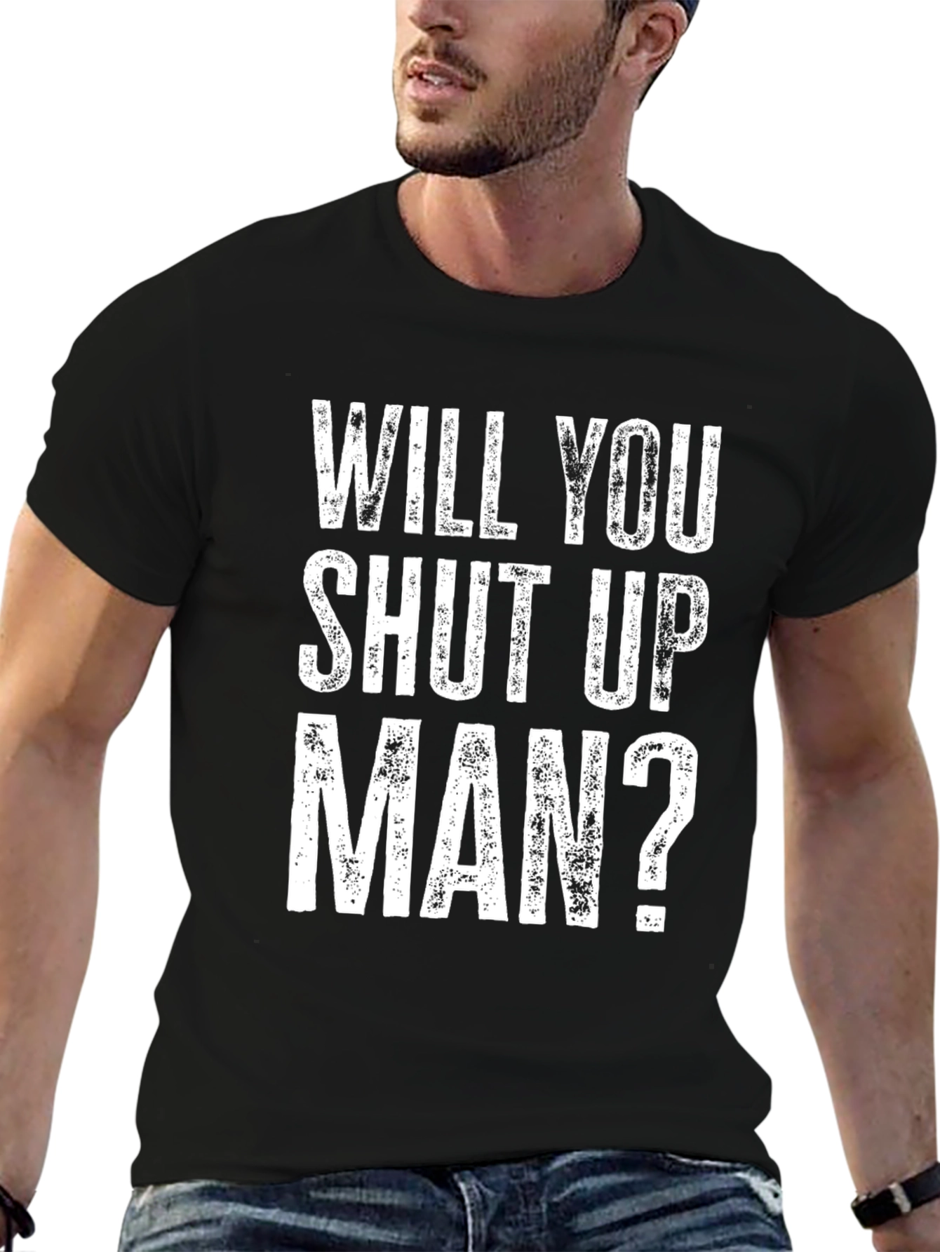 Will You Shut Up Man? Graphic T-Shirt