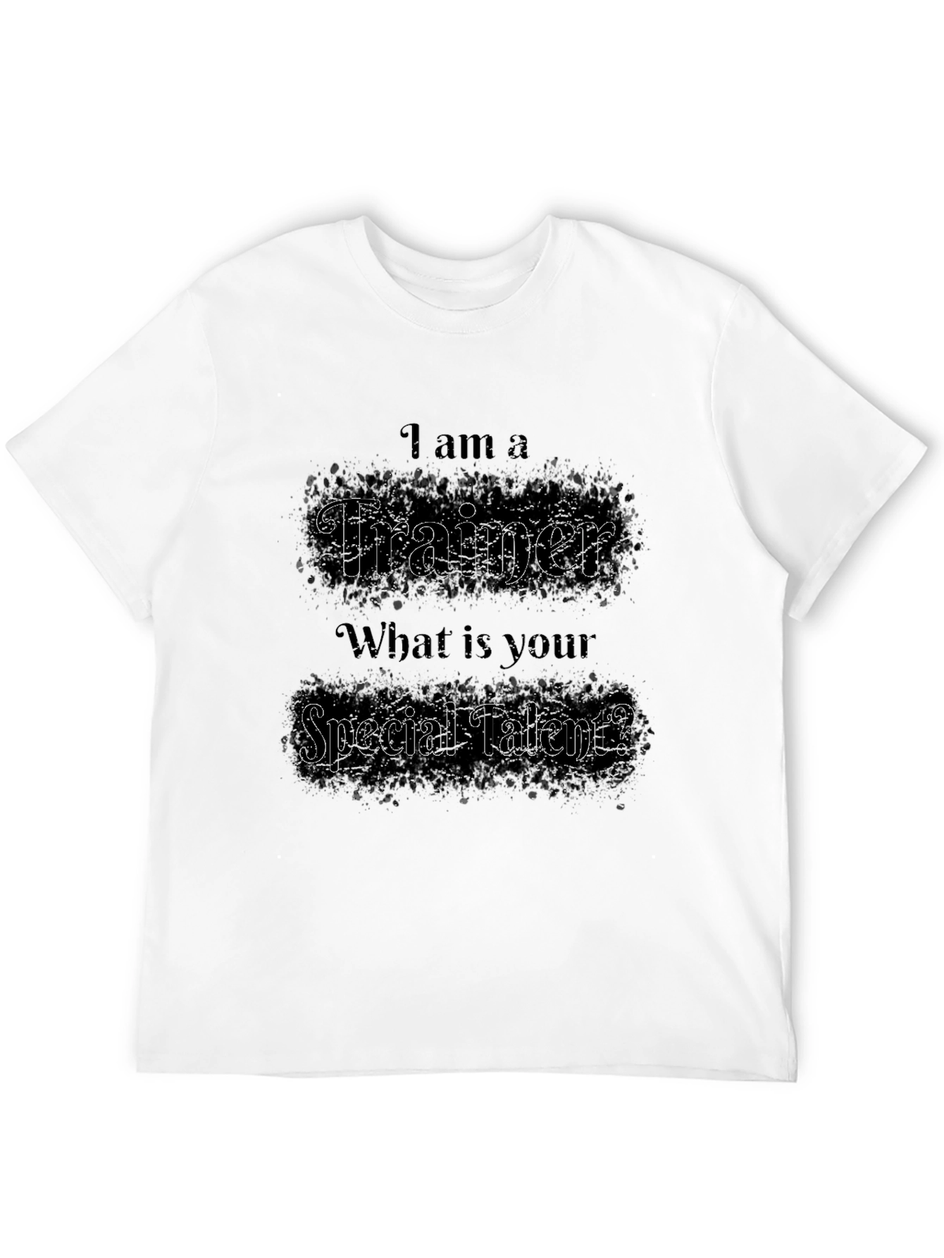 Trainer T-Shirt: Whats Your Special Talent?