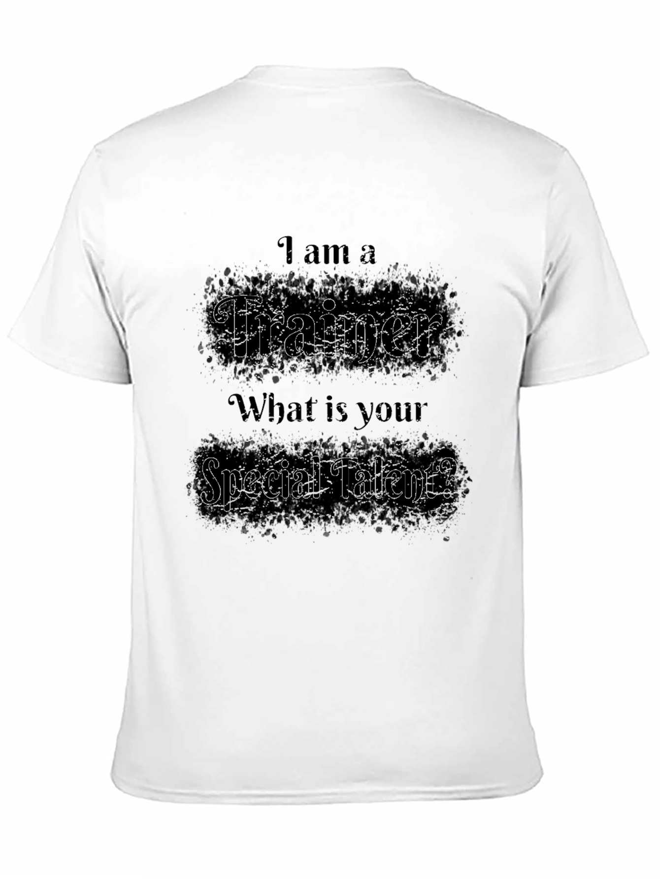 Trainer T-Shirt: Whats Your Special Talent?