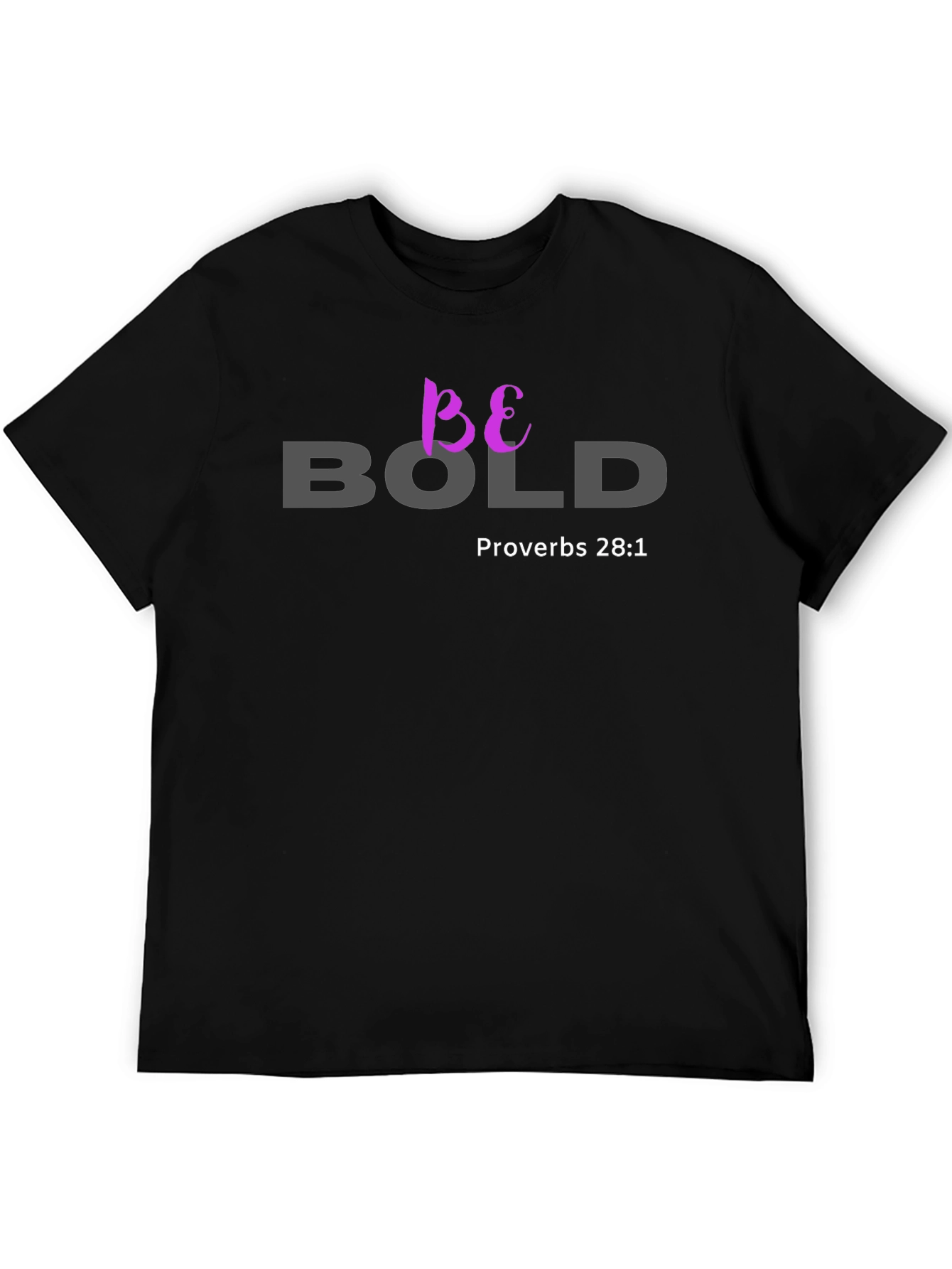 Be Bold Proverbs 28:1 Christian T-Shirt