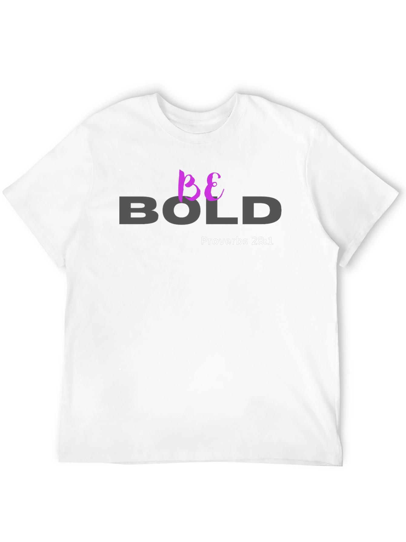 Be Bold Proverbs 28:1 Christian T-Shirt