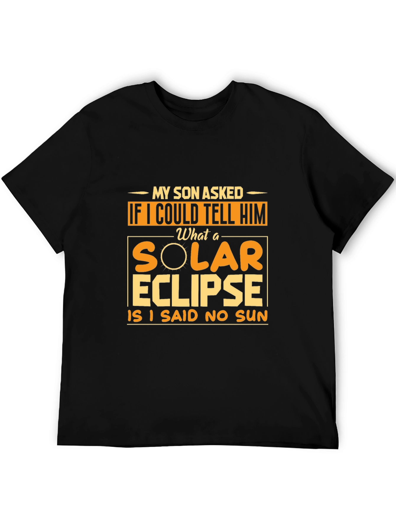 Solar Eclipse T-Shirt - Funny Dad Joke Tee